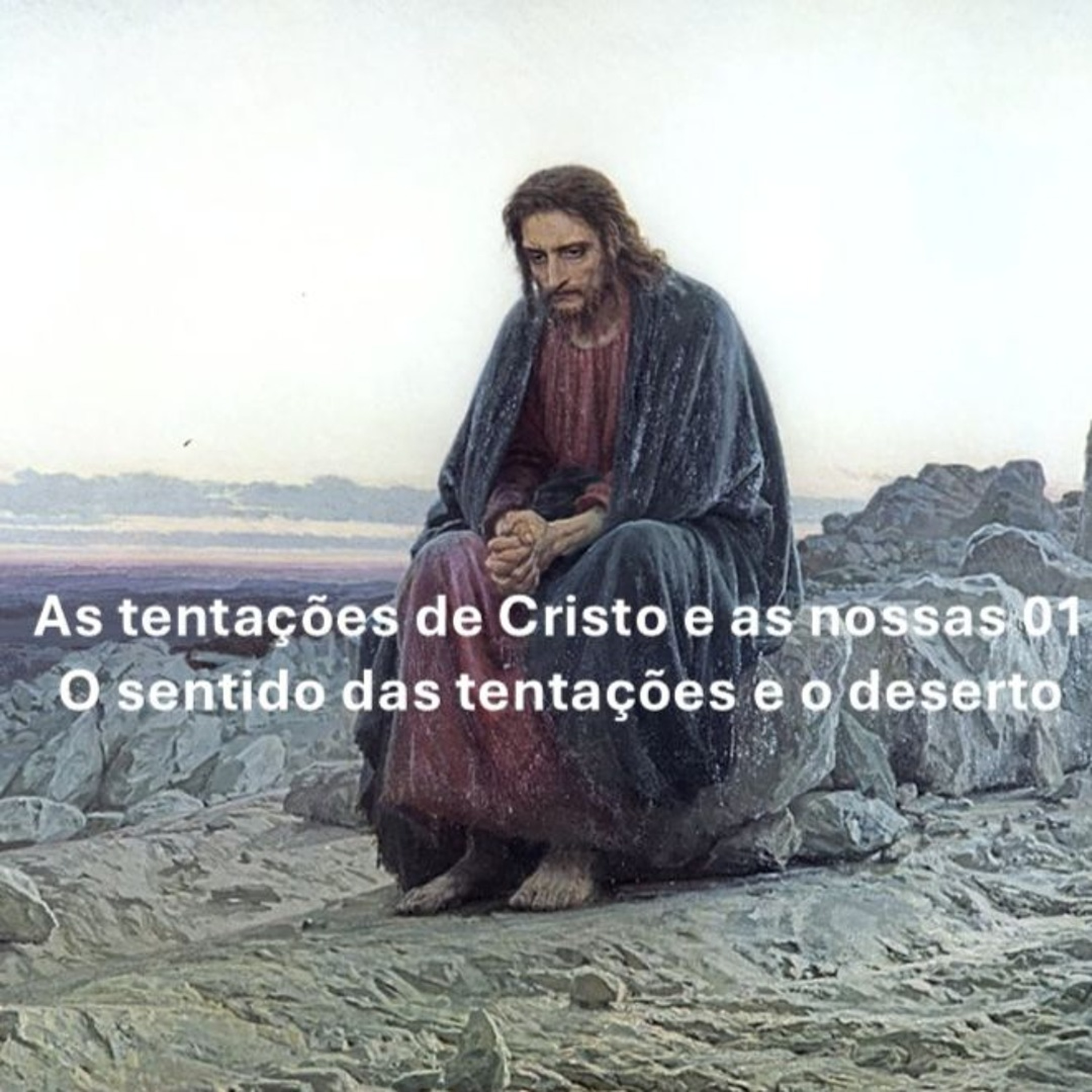 As tentações do Senhor e as nossas 01 - 1º Domingo da Quaresma (A) episode artwork