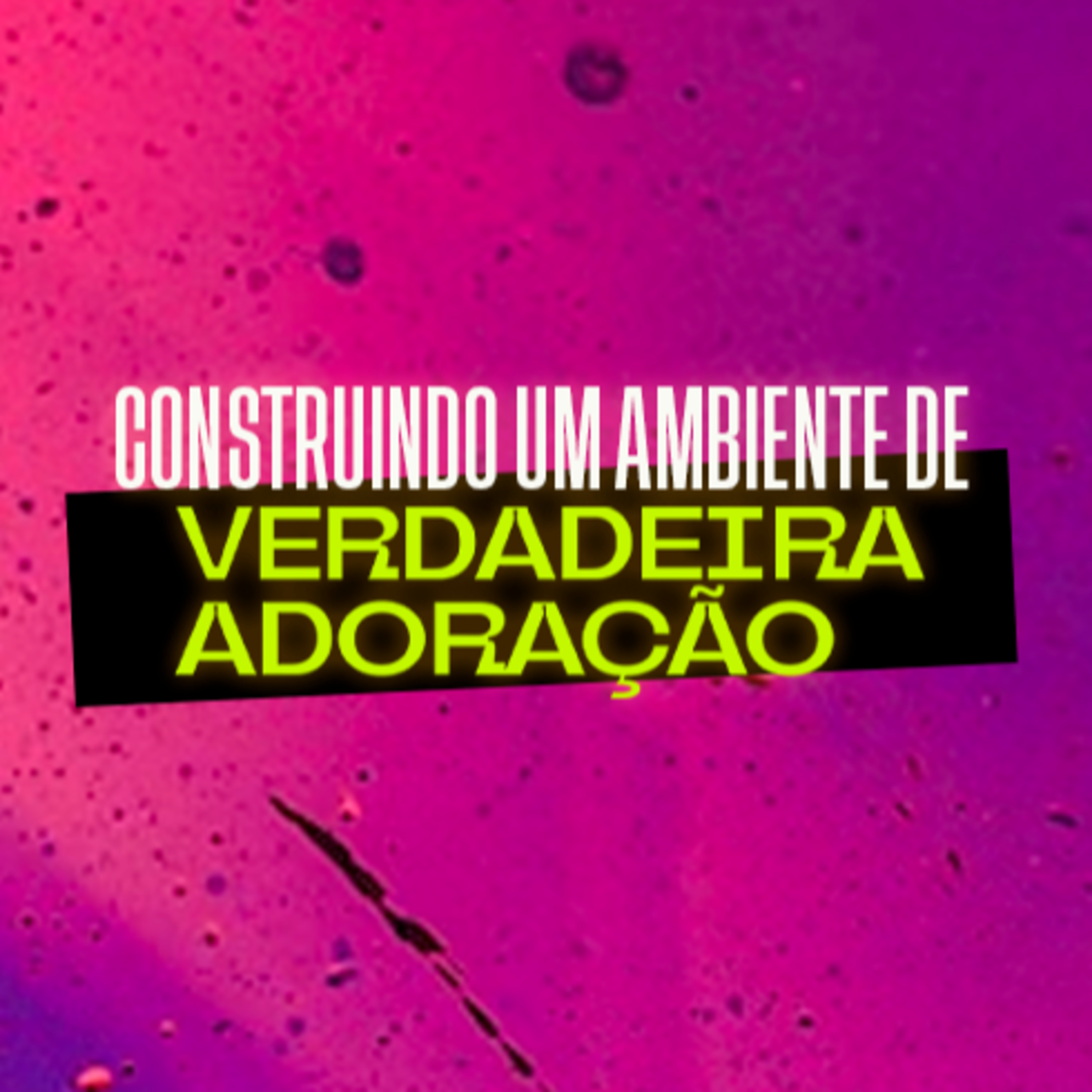 Construindo um ambiante de verdadeira adoração - Pr. Carlos Santicioli episode artwork