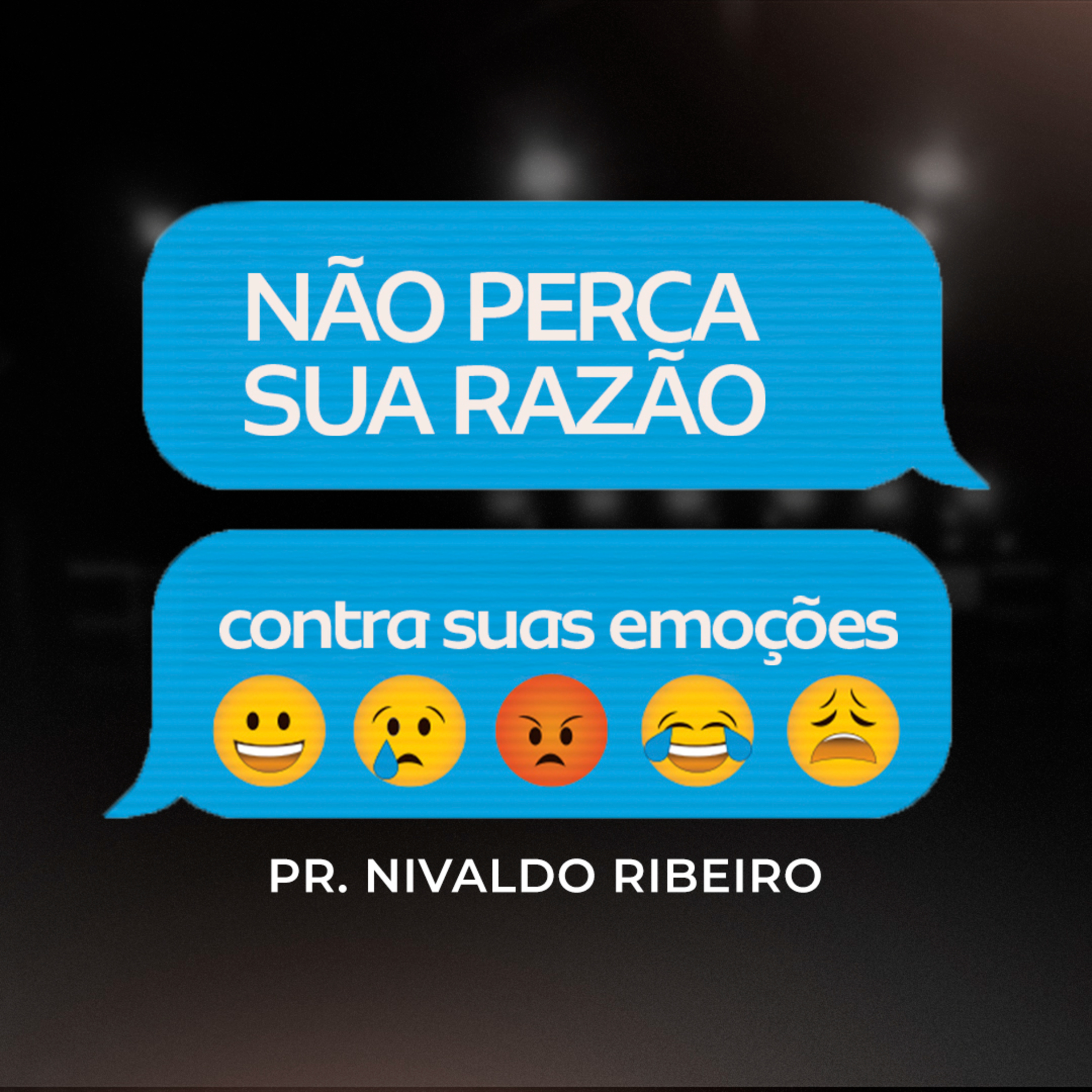 Não perca sua razão contra suas emoções - Pr. Nivaldo Ribeiro episode artwork