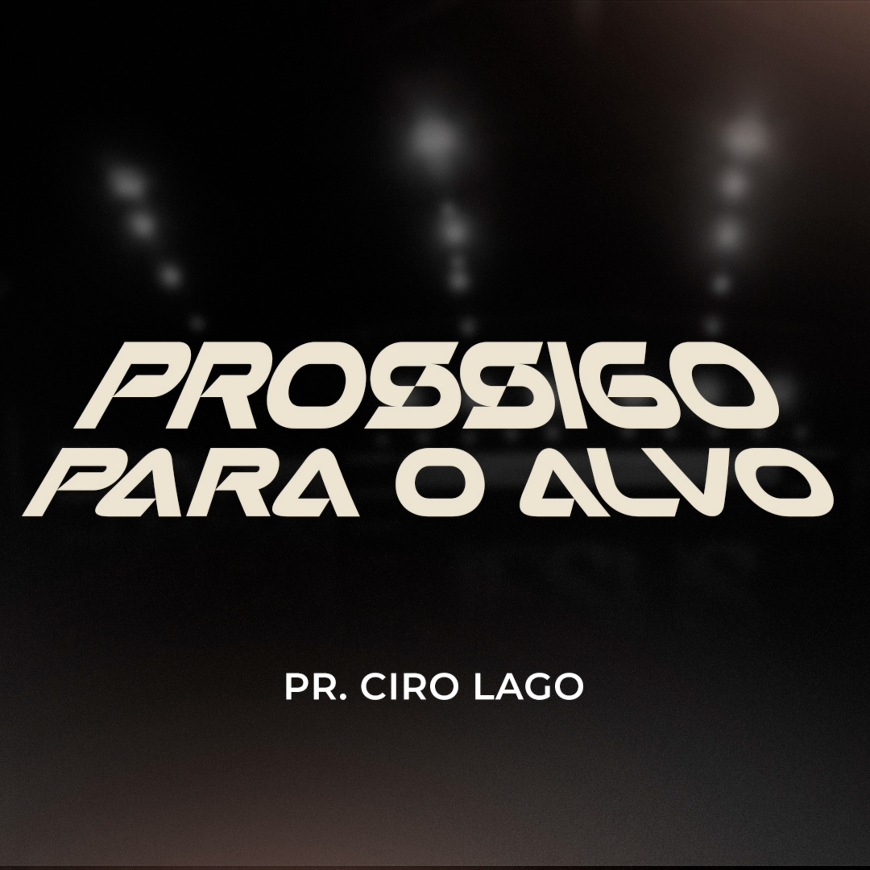 Prossigo para o alvo - Pr. Ciro Lago episode artwork
