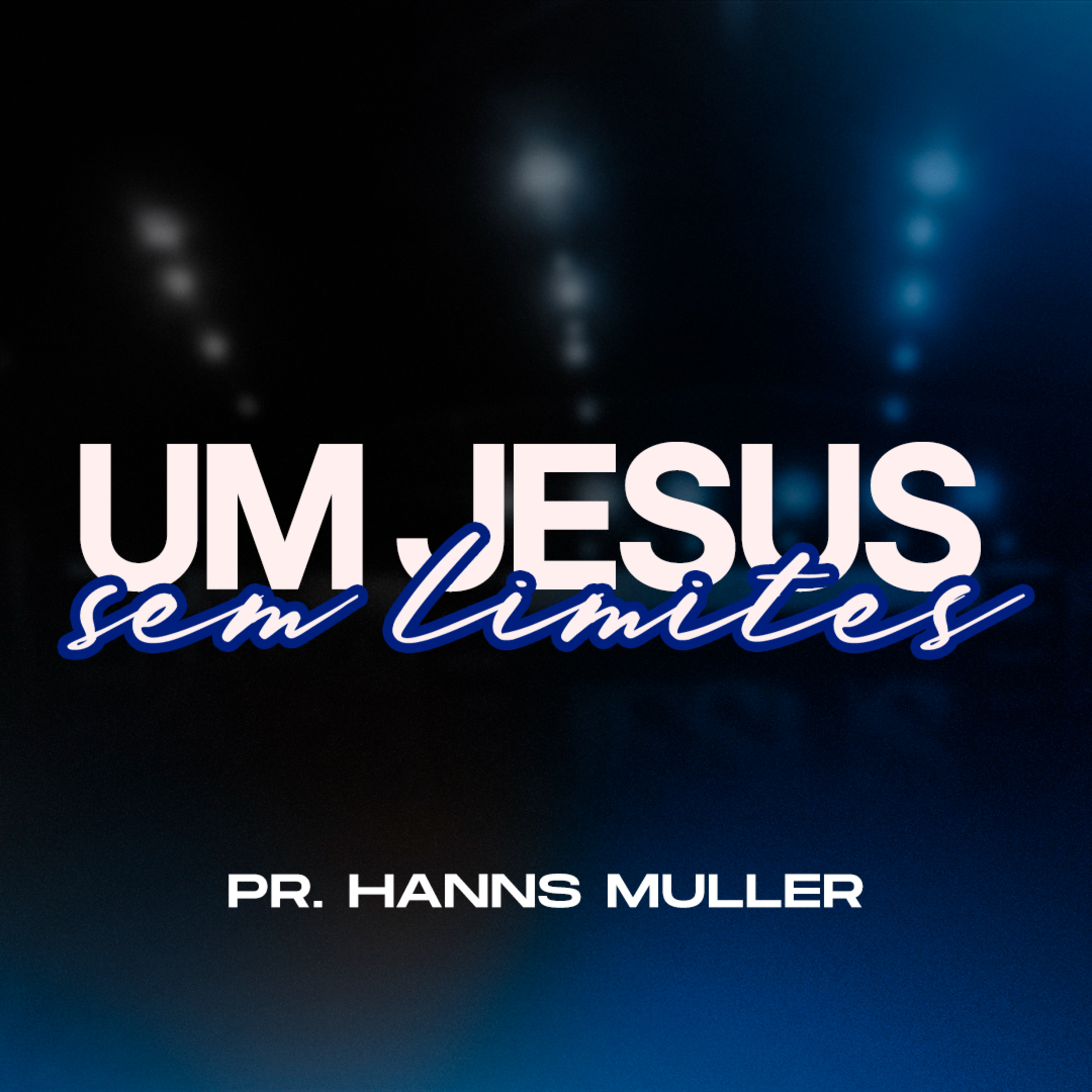 Um Jesus sem limites - Pr. Hanns Muller