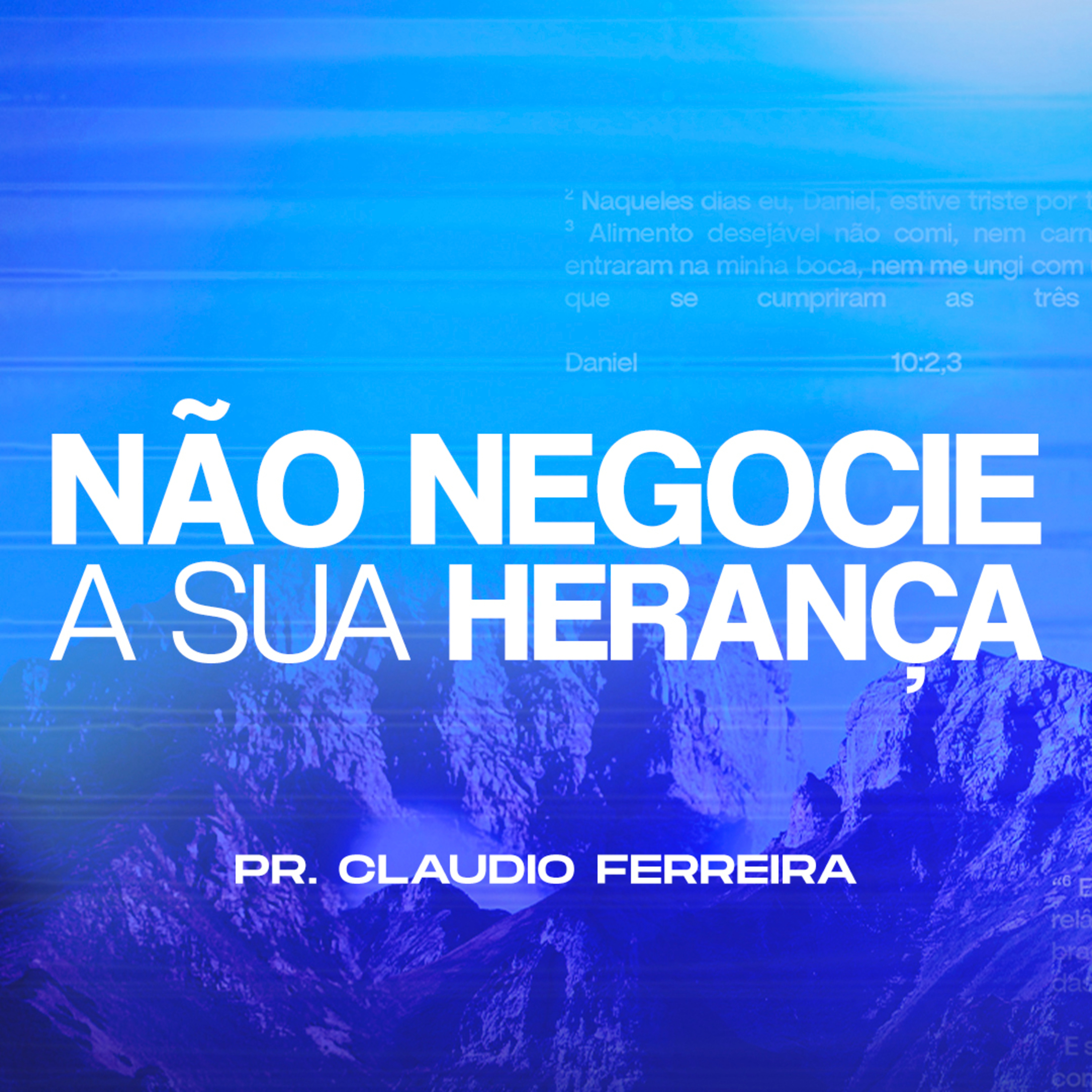 Não negocie a sua herença - Pr. Claudio Ferreira episode artwork