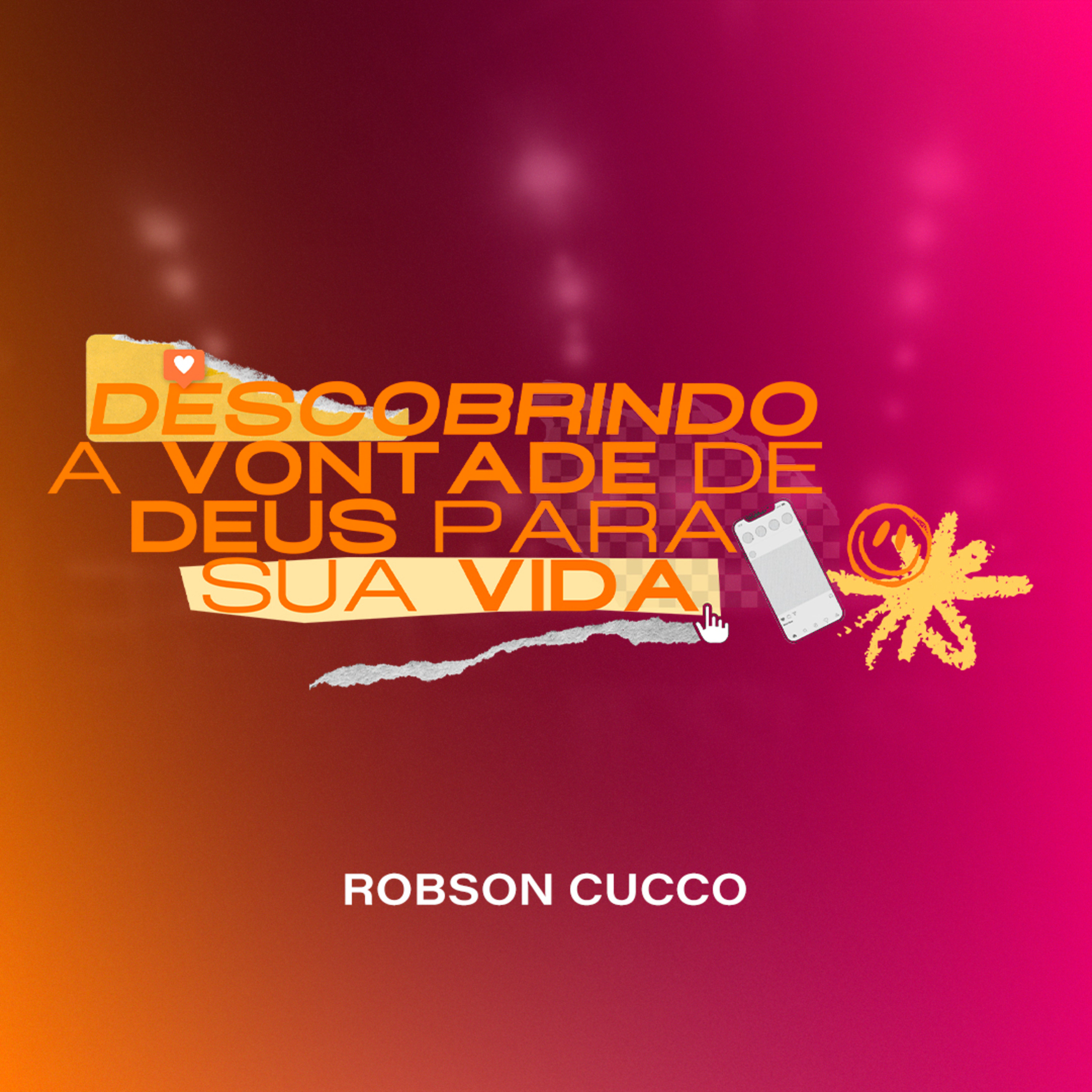 Descobrindo a vontade de Deus para sua vida - Robson Cucco