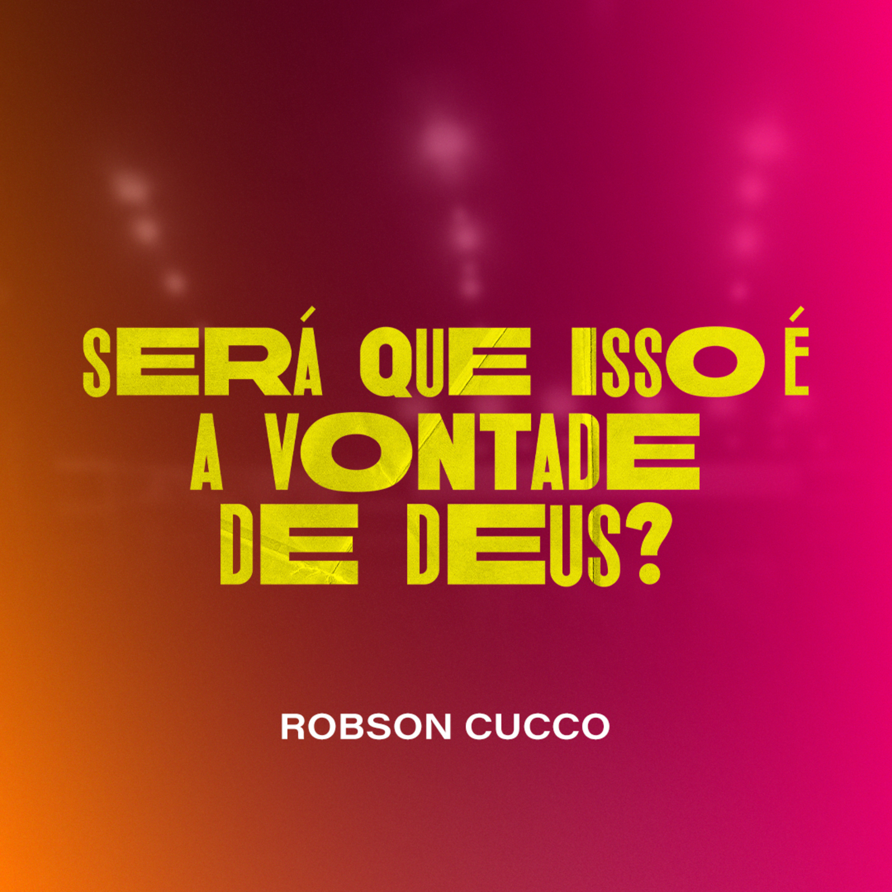 Será que isso é a vontade de Deus? - Robson Cucco episode artwork