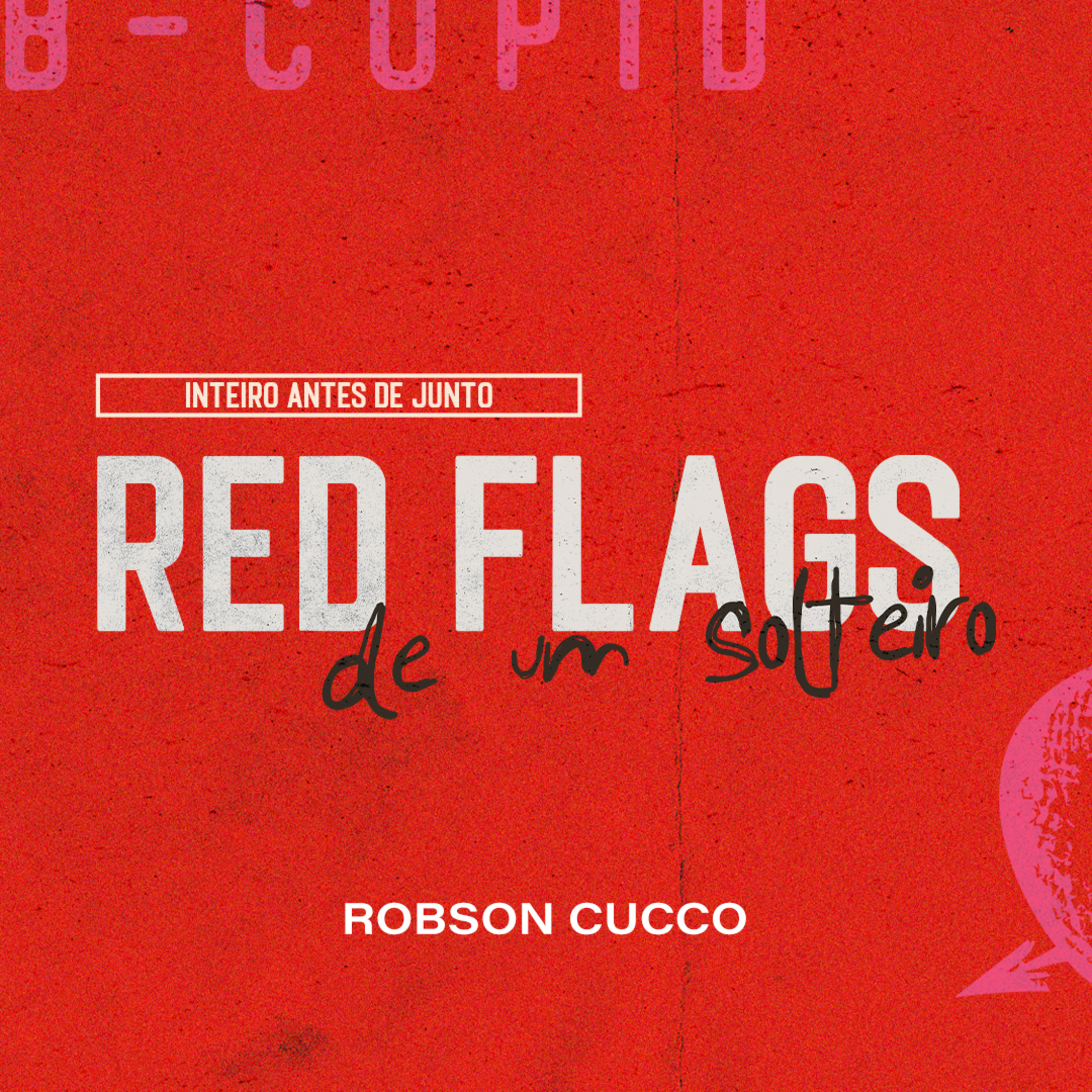 Red flags de um solteiro - Robson Cucco episode artwork