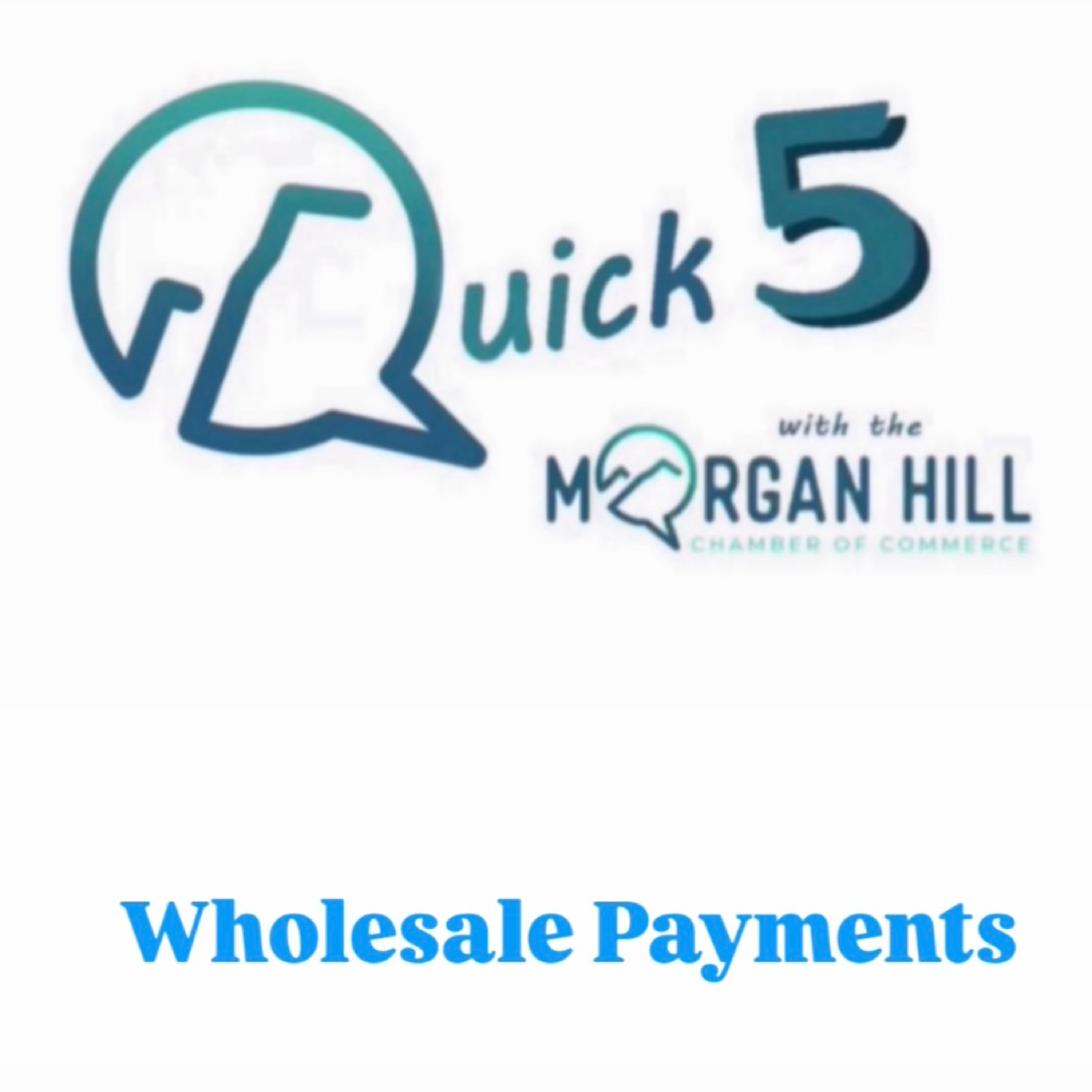 Quick 5 with the Morgan Hill Chamber of Commerce