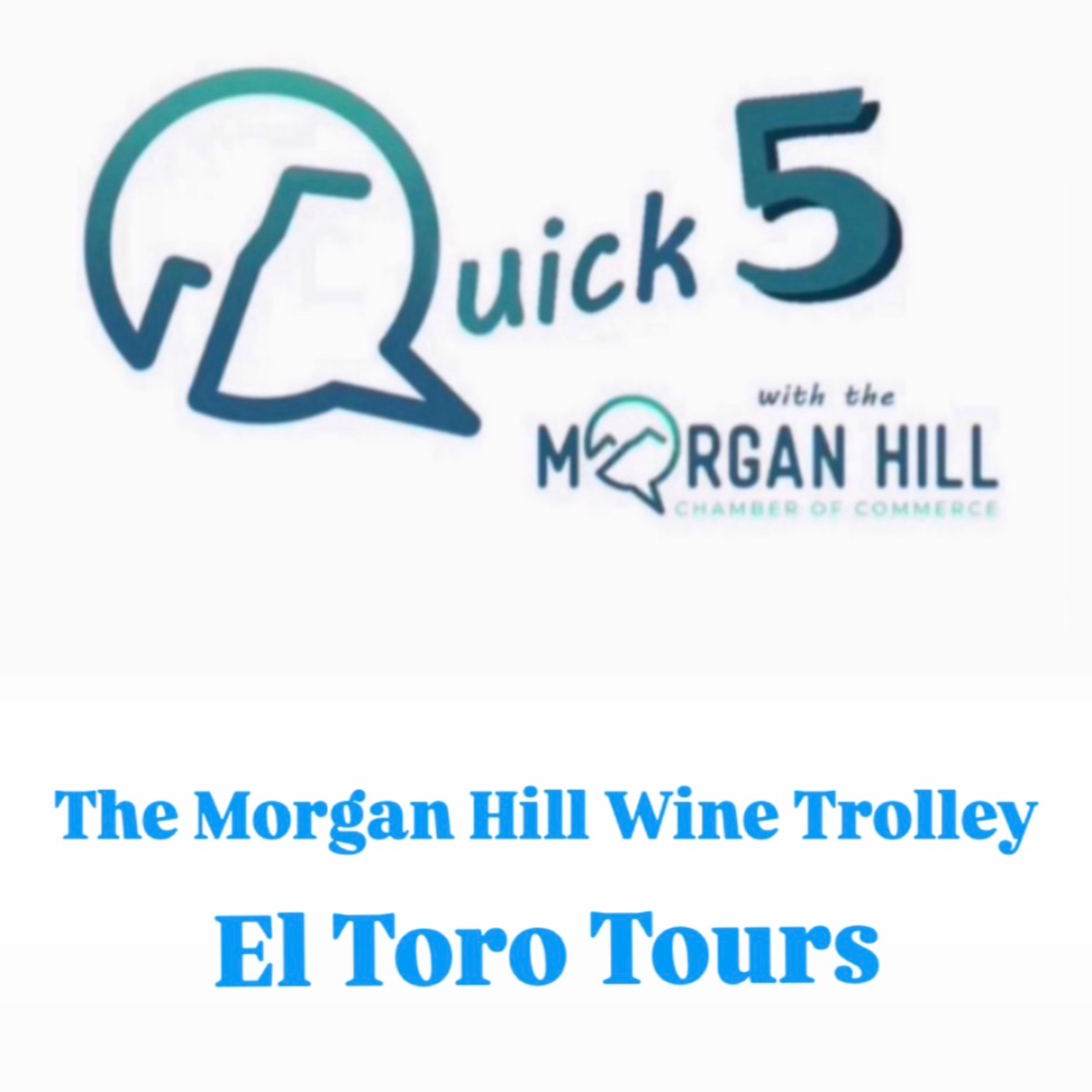 Quick 5: El Toro Tours & The Morgan Hill Wine Trolley episode artwork
