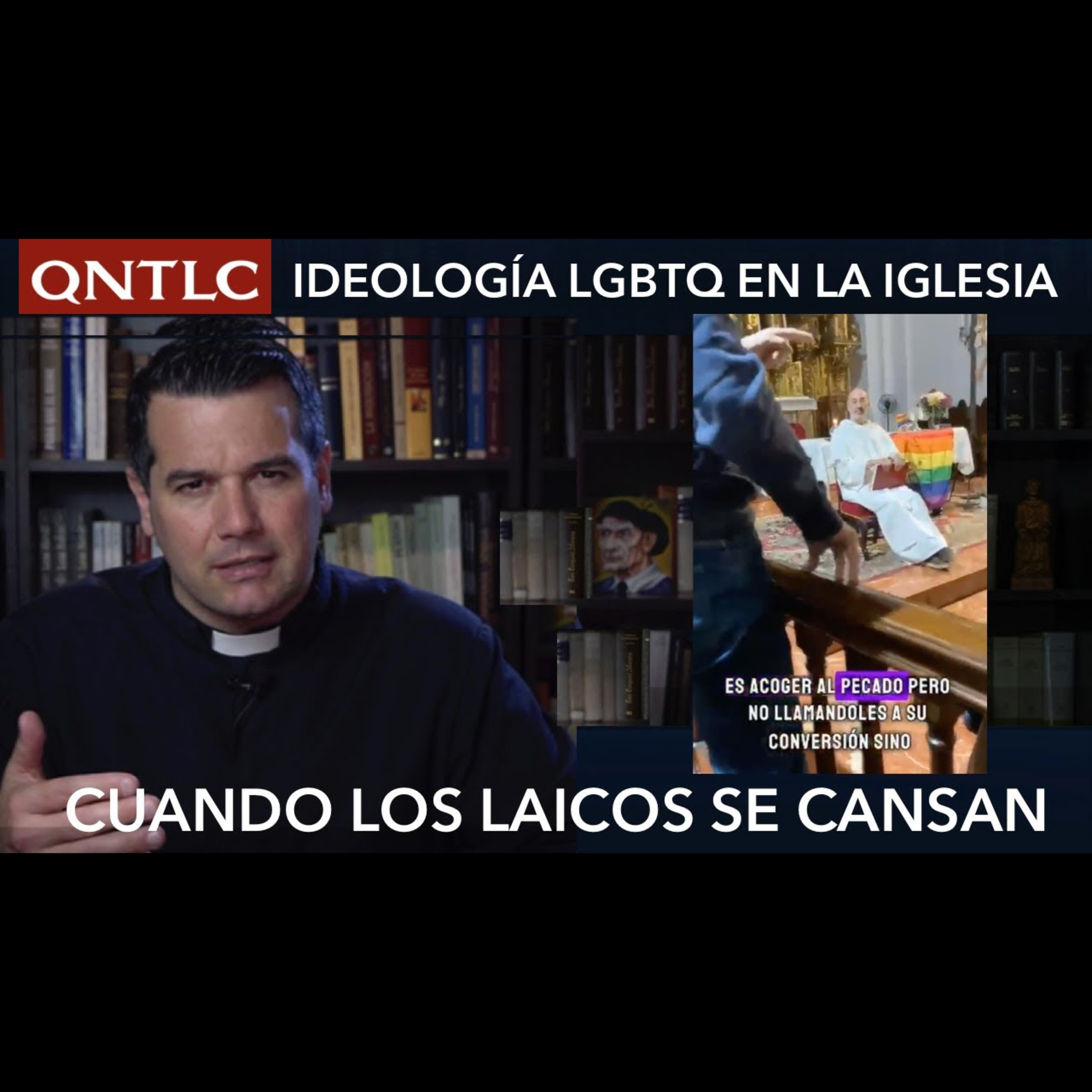 IDEOLOGÍA LGBTQ en la Iglesia. Cuando los laicos se cansan