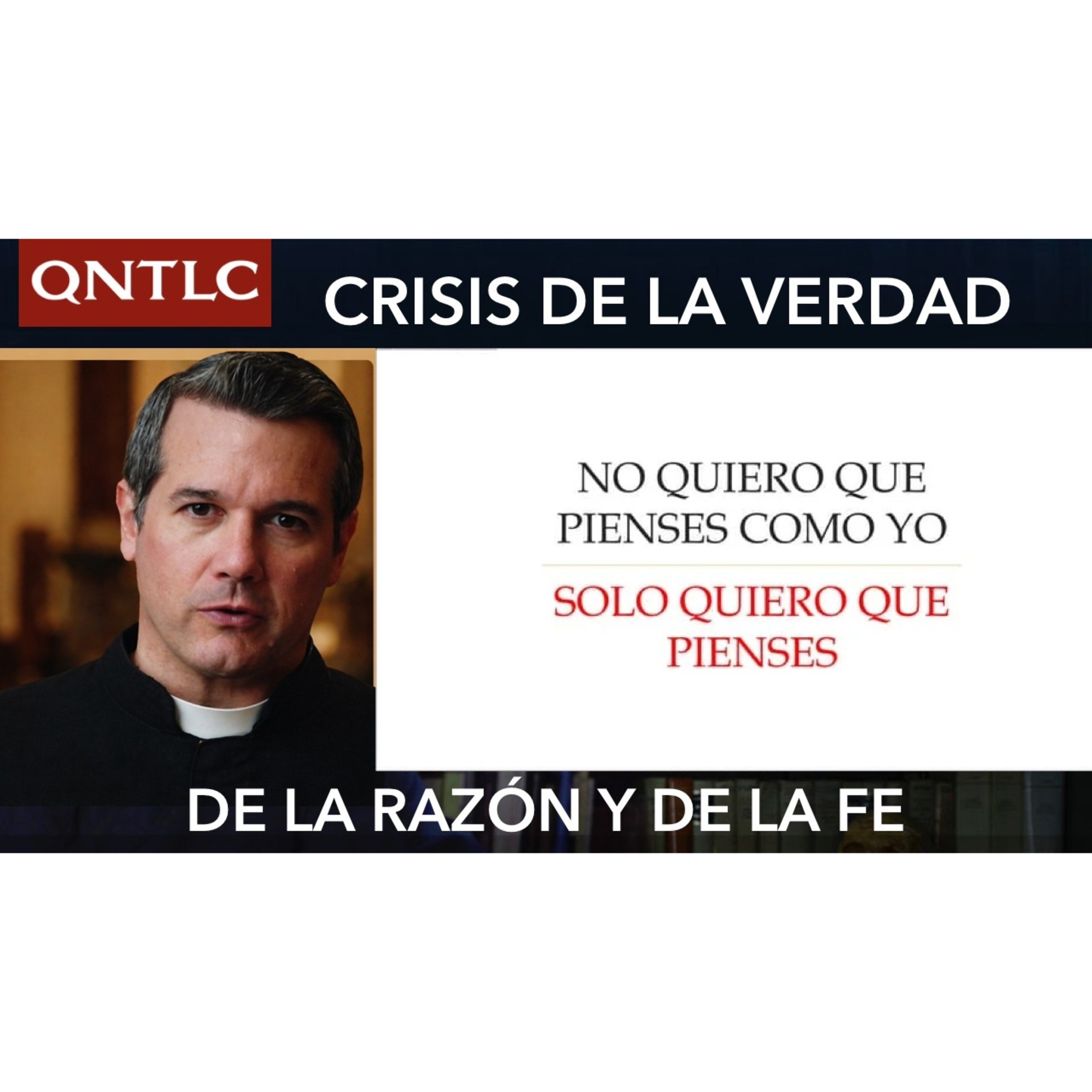Crisis de la Verdad, la Razón y de la FE