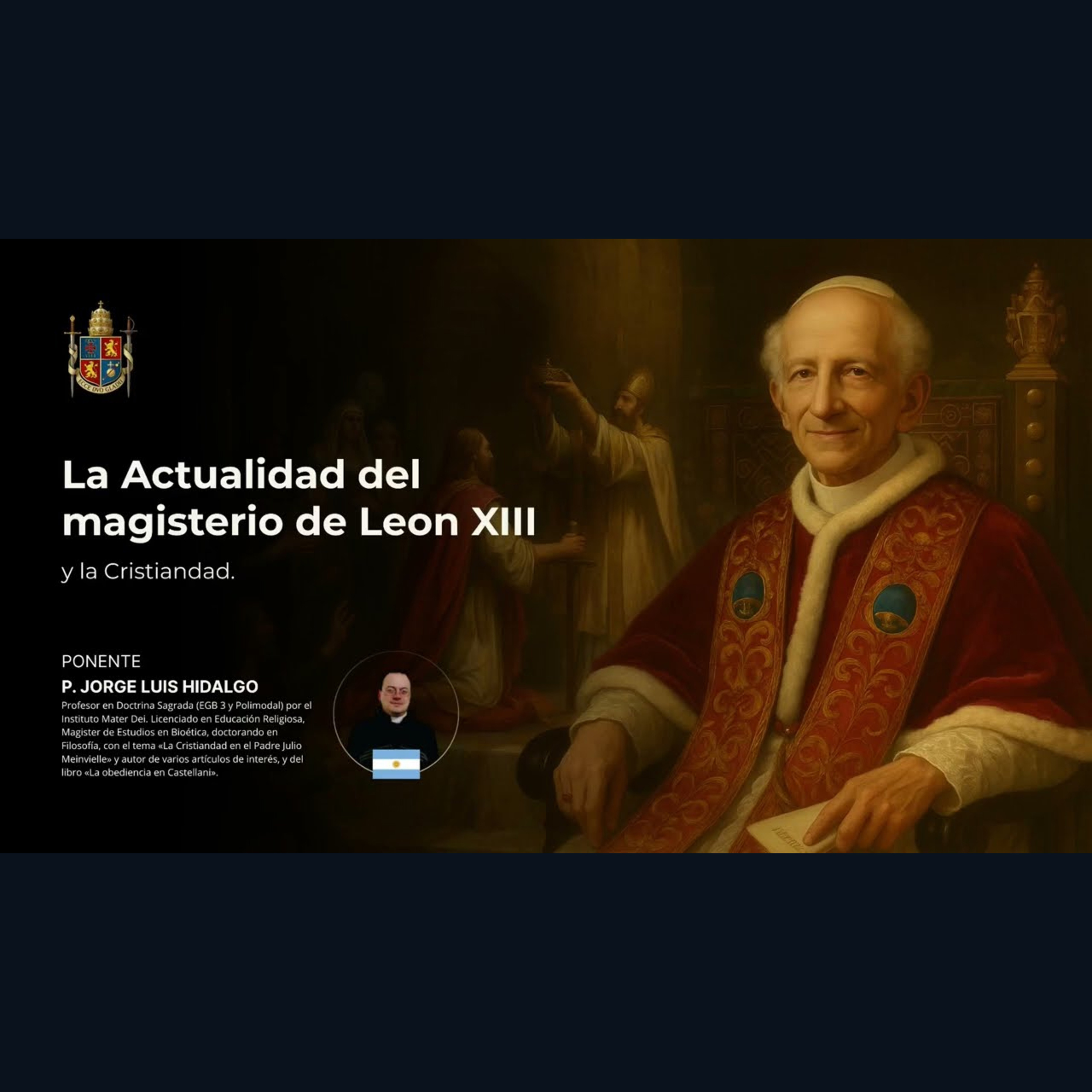 LA ACTUALIDAD DEL MAGISTERIO DE LEON XIII - P. Jorge Hidalgo