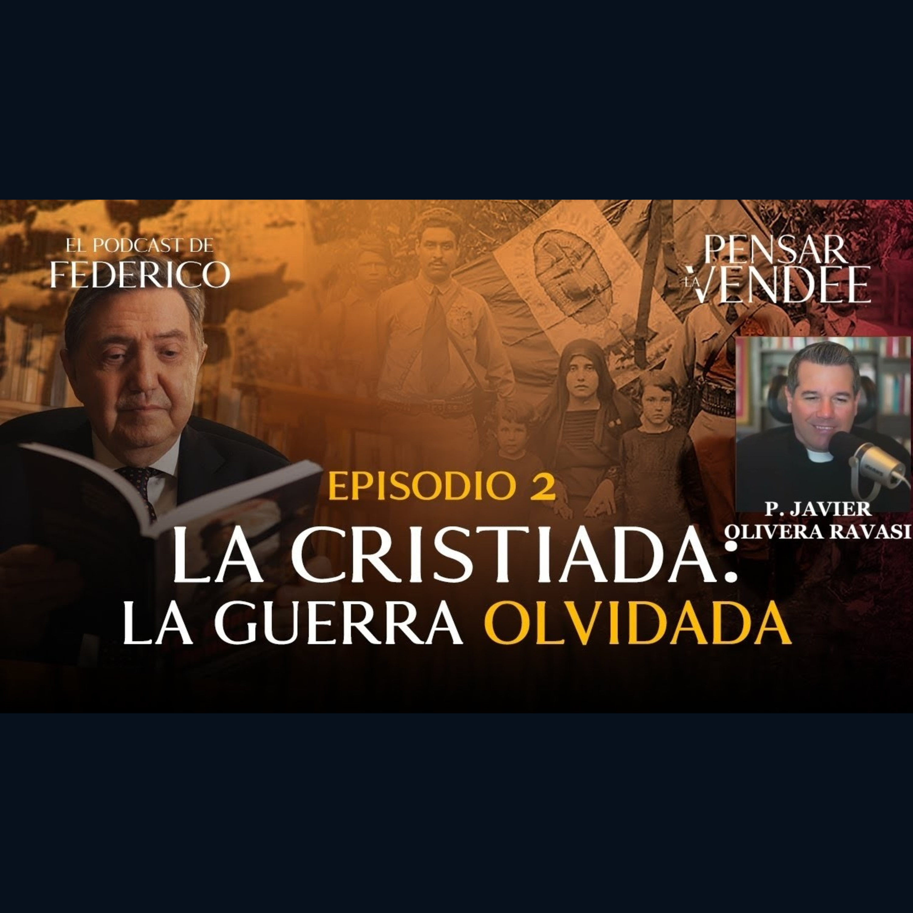 La Cristiada: la guerra más desconocida, más heroica, más sepultada en el olvido