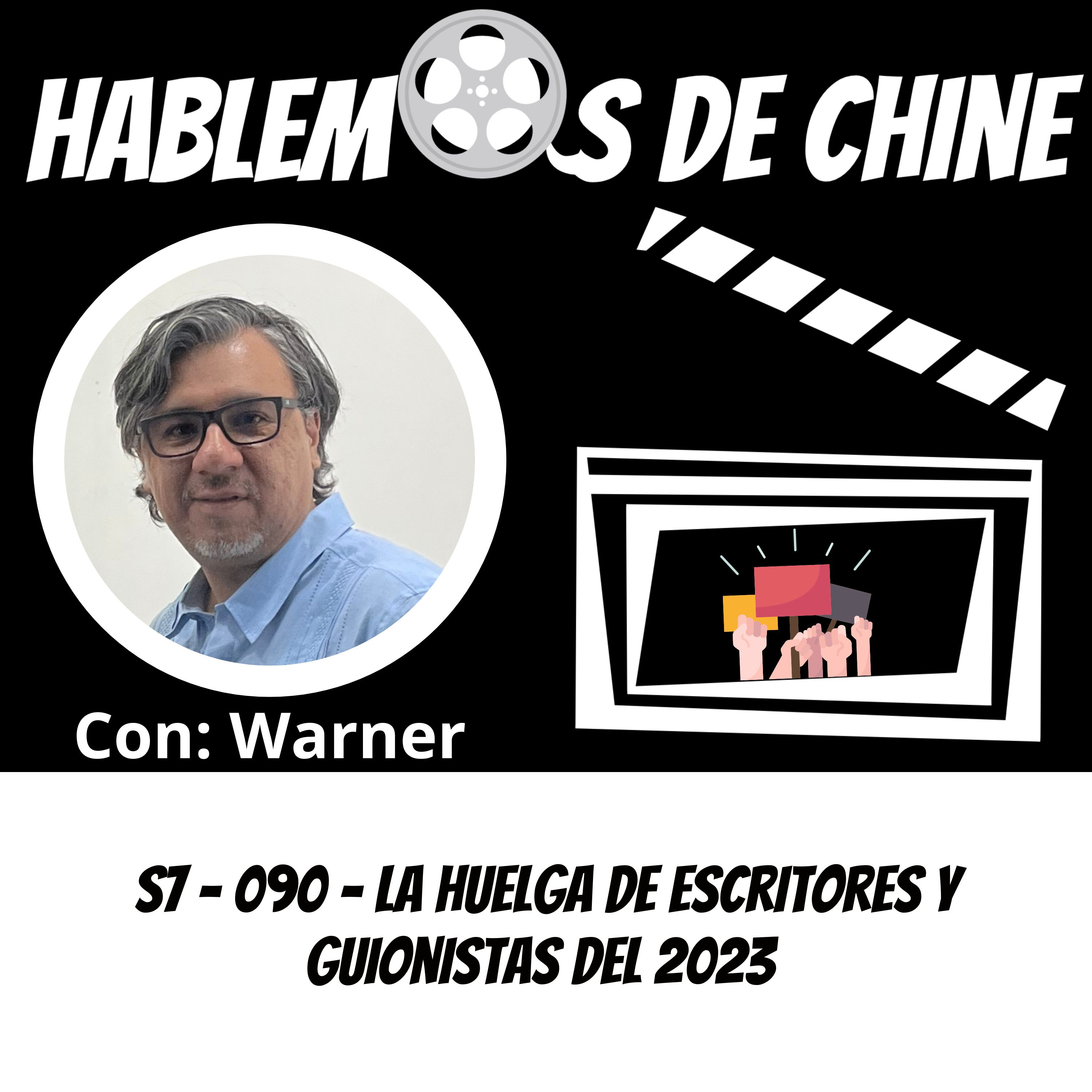 Hablemos De Chine 090 - La huelga de guionistas y actores de 2023 episode artwork