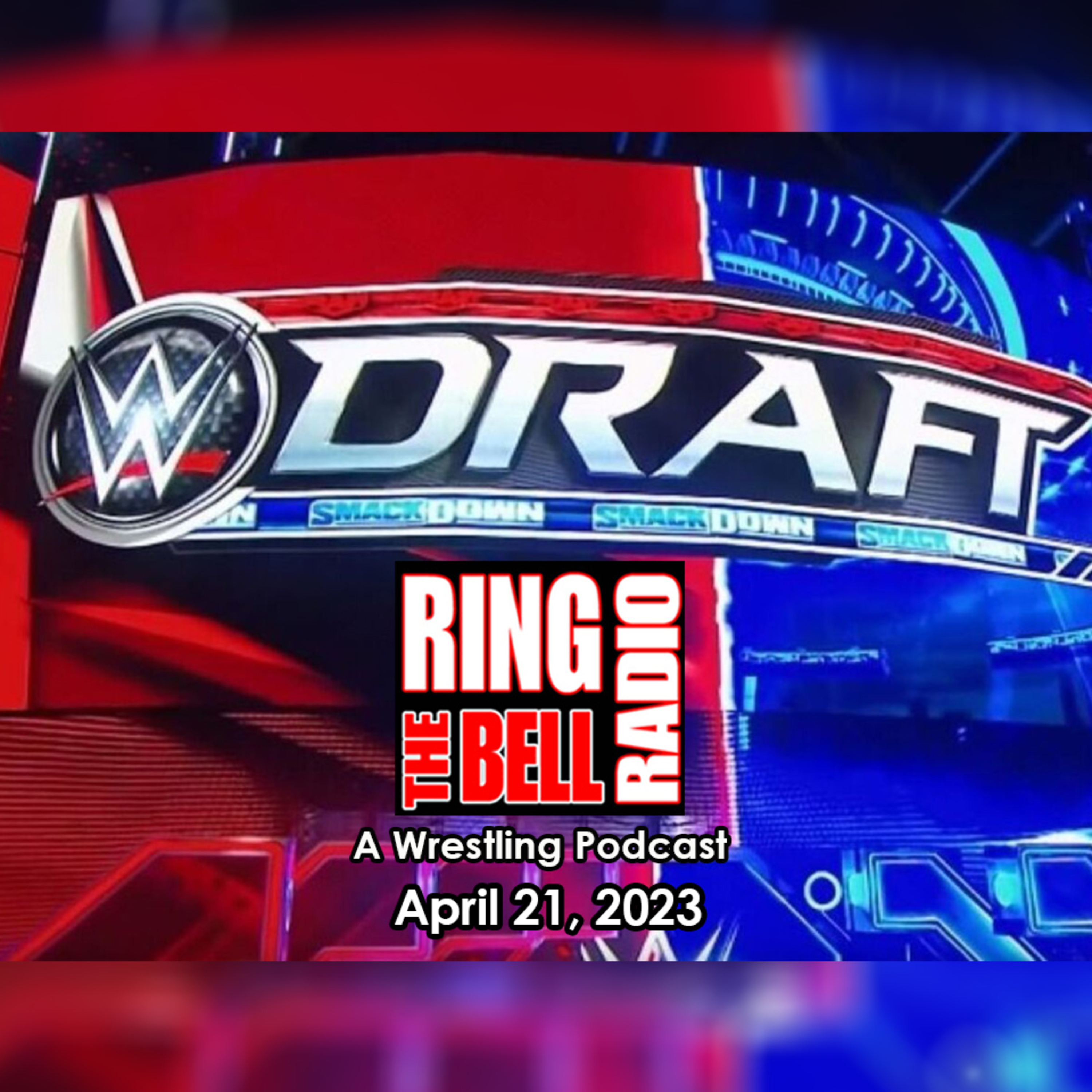 Episode 160: WWE Draft = 4/21/23 episode artwork