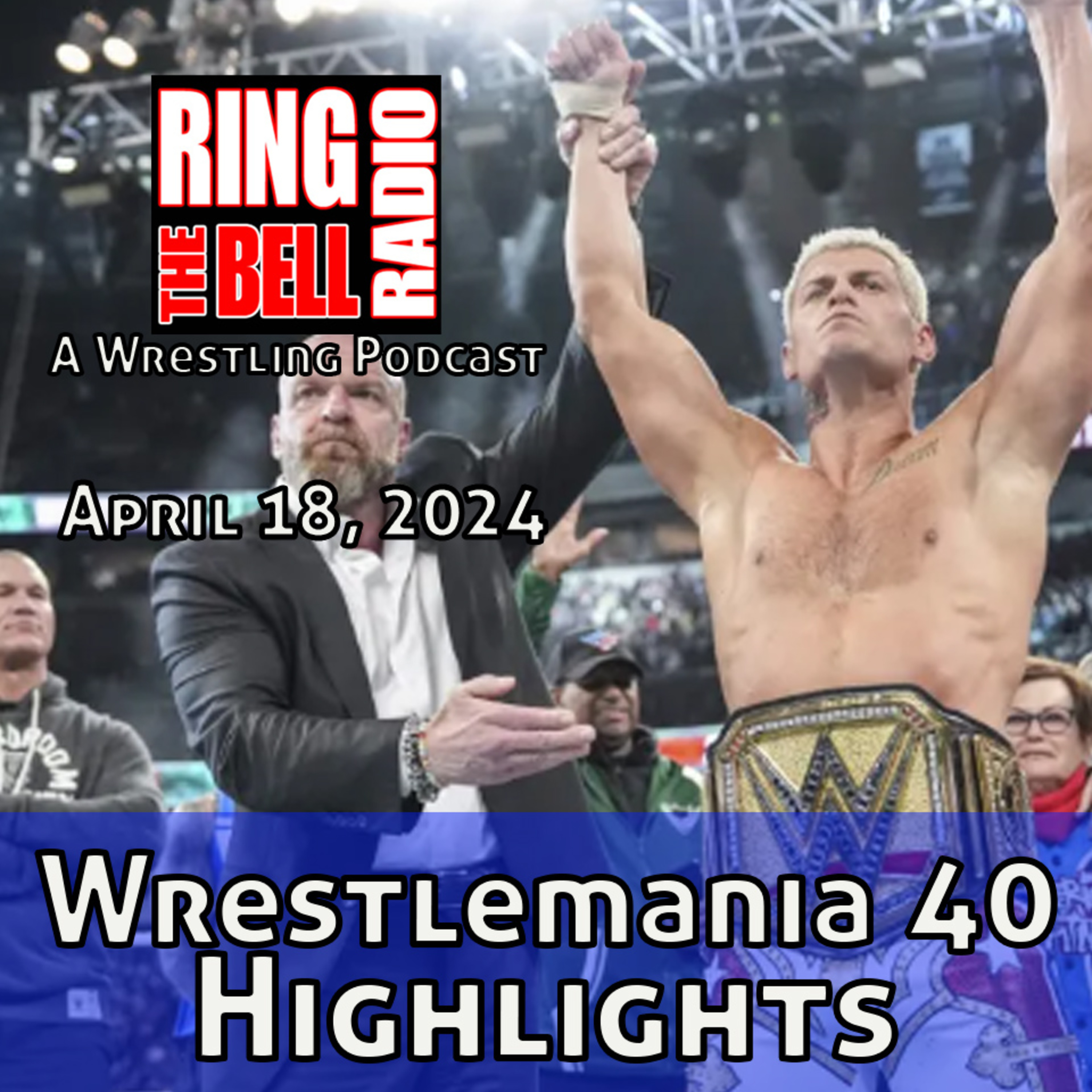 Episode 184: Wrestlemania 40 Highlights - 4/18/24 episode artwork