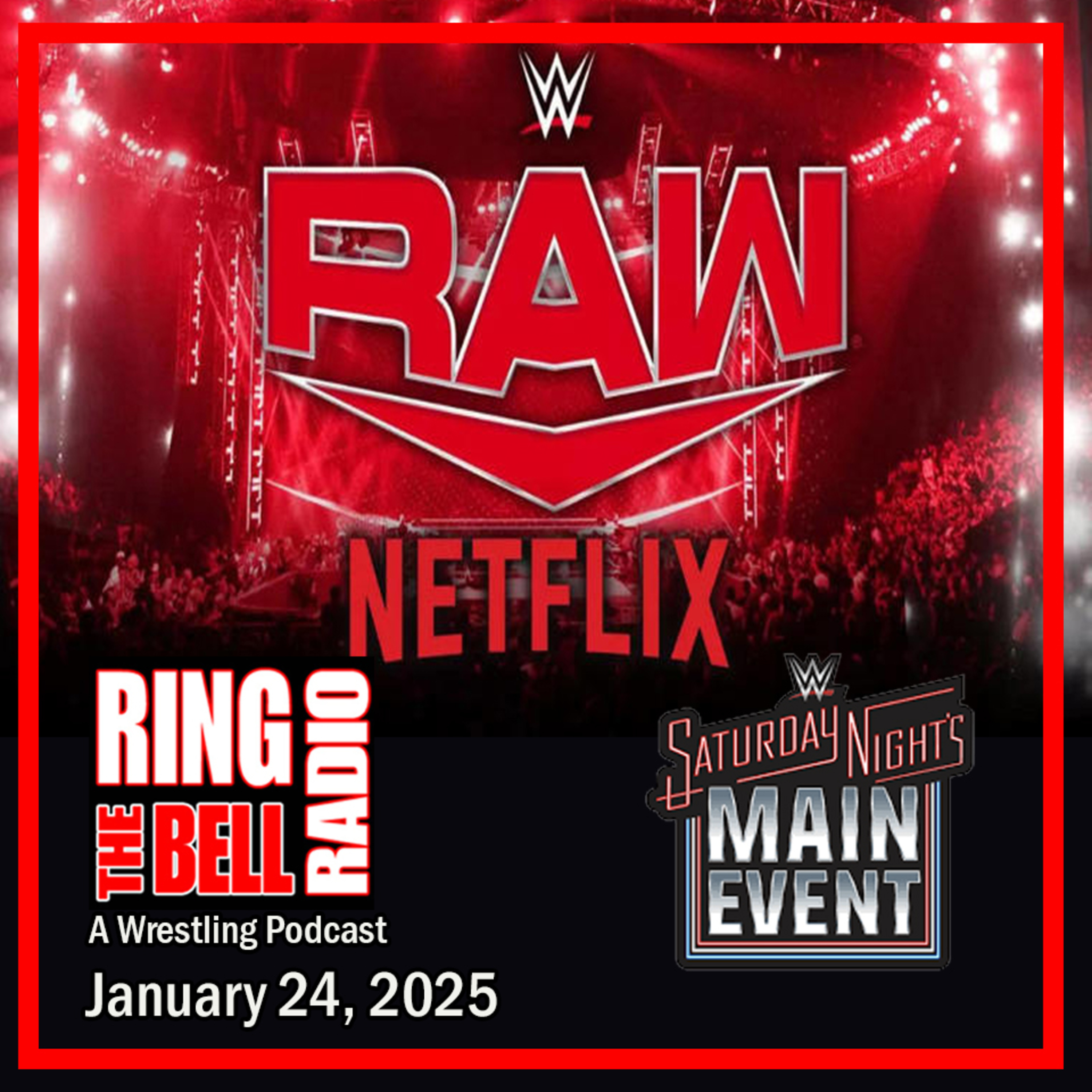 Episode 197: RAW on NETFLIX & SNME - 1/24/25 episode artwork