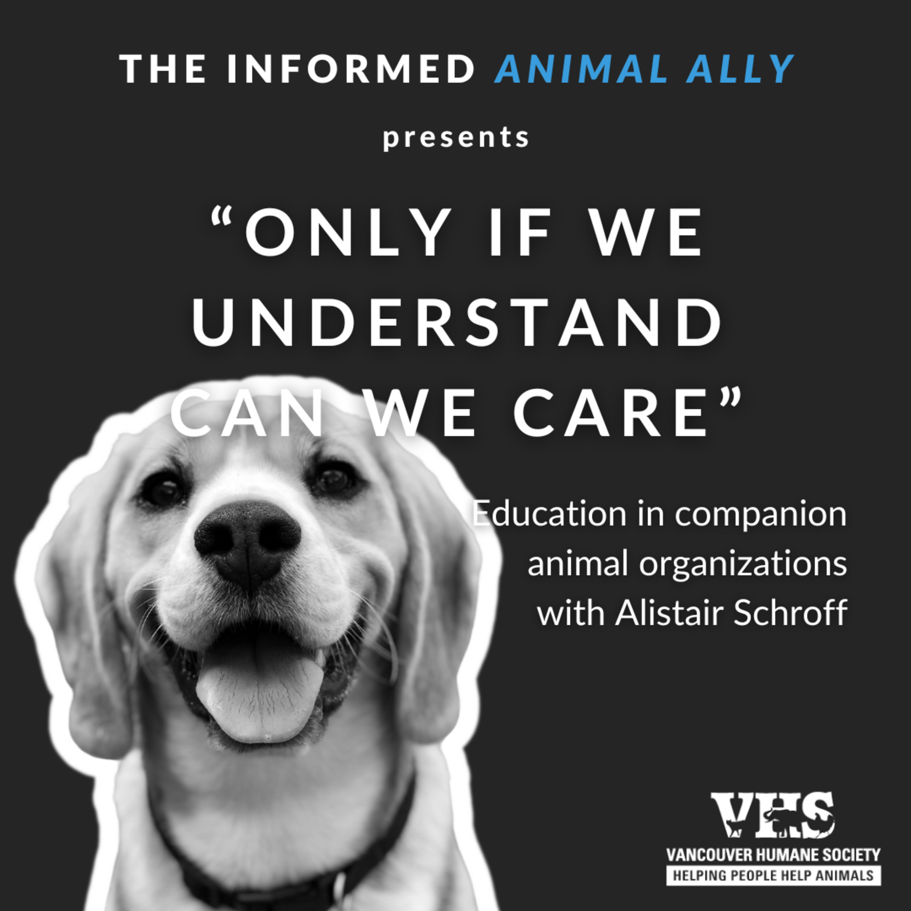 “Only if we understand can we care”: Education in companion animal organizations with Alistair Schroff episode artwork