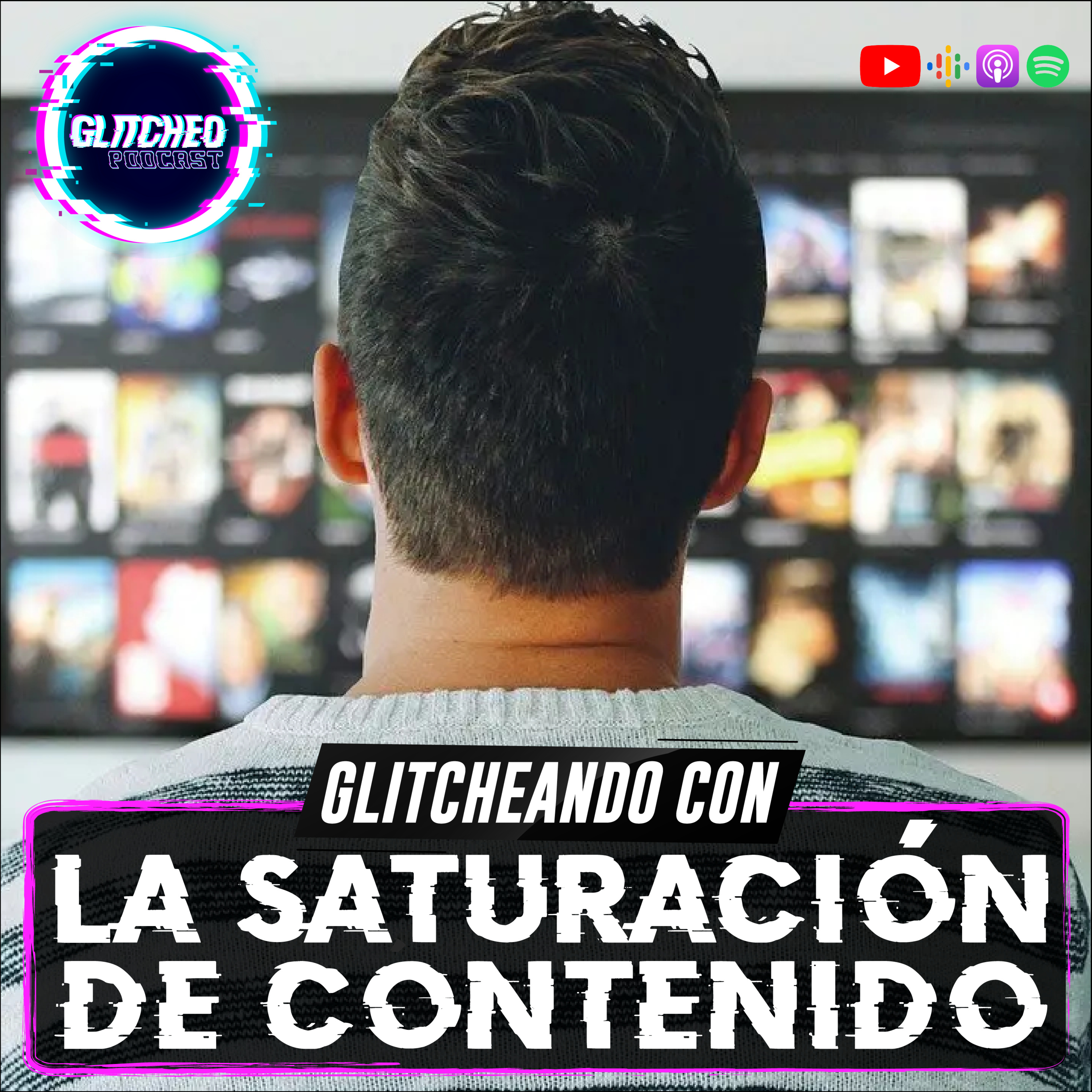 Glitcheando con: La Saturación de Contenido episode artwork