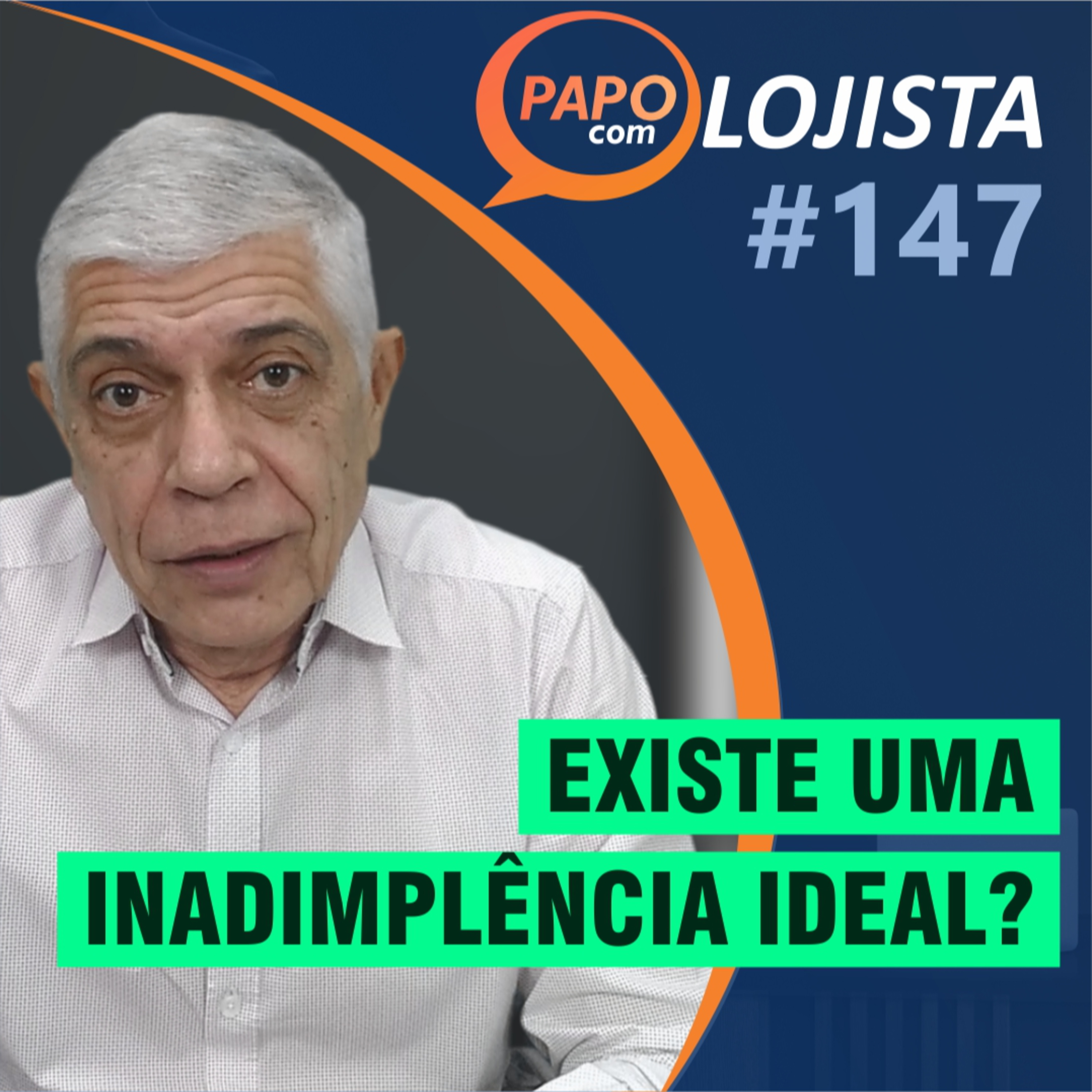 Existe uma inadimplência ideal? - Papo com Lojista #147