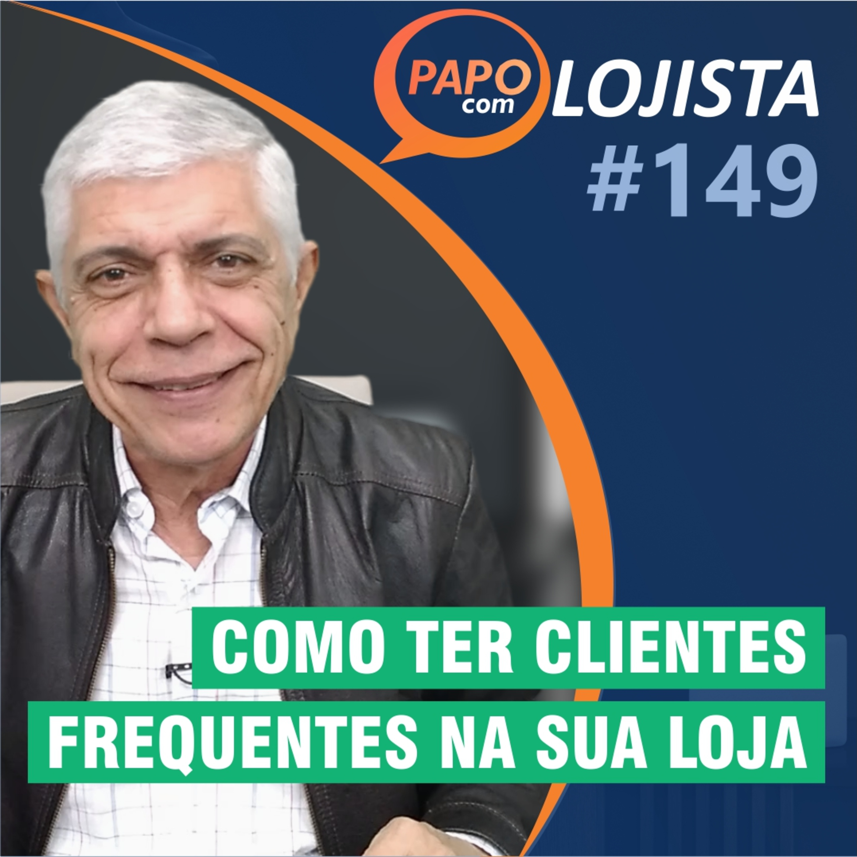 Como ter clientes frequentes na sua loja - Papo com Lojista #149