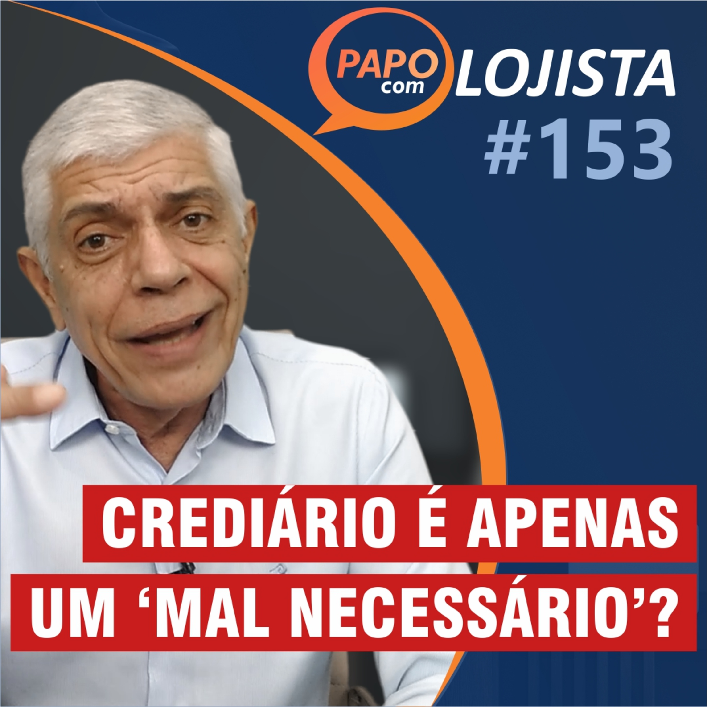 Crediário é apenas um "mal necessário"? - Papo com Lojista #153
