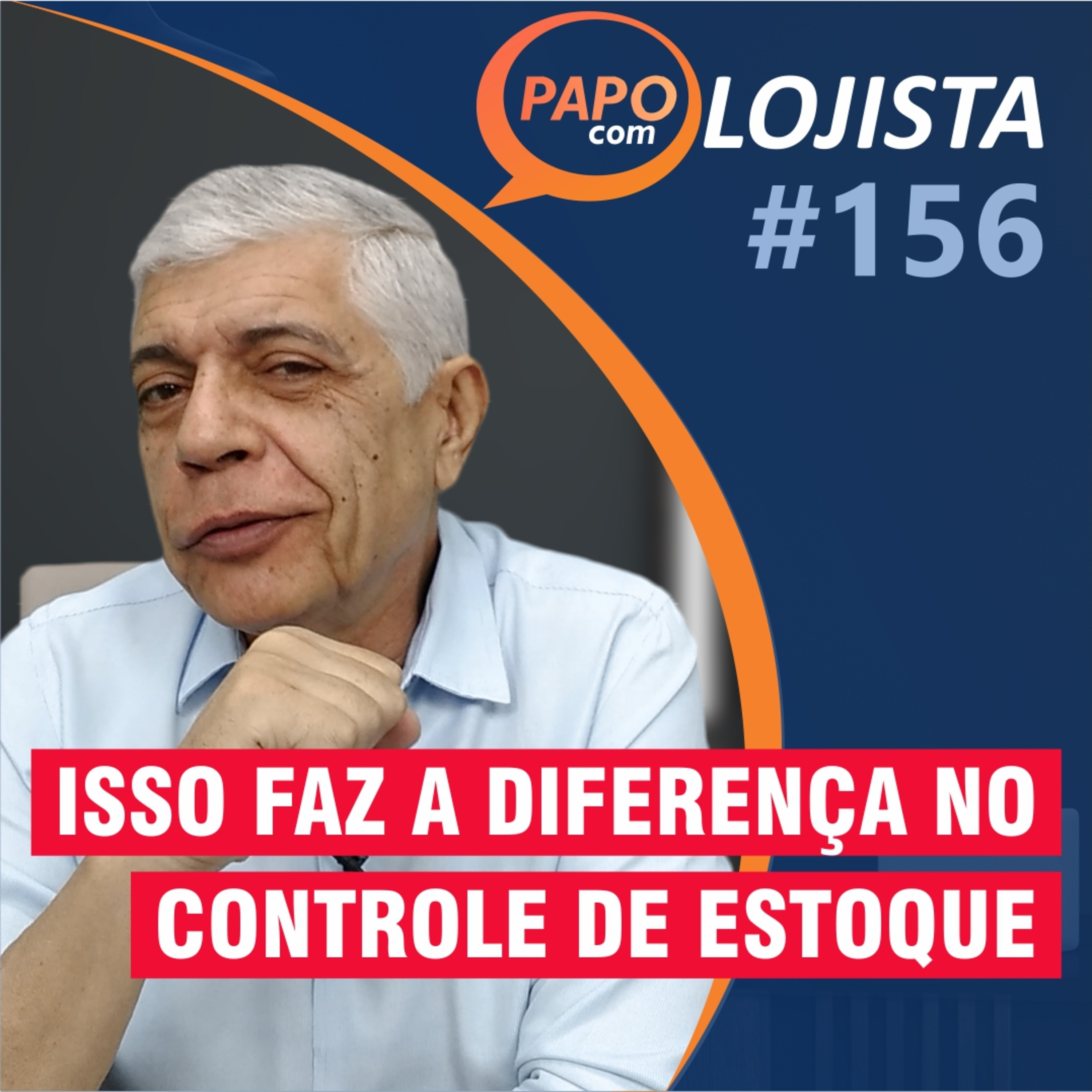 O controle que faz a diferença nos seus estoques - Papo com Lojista #156