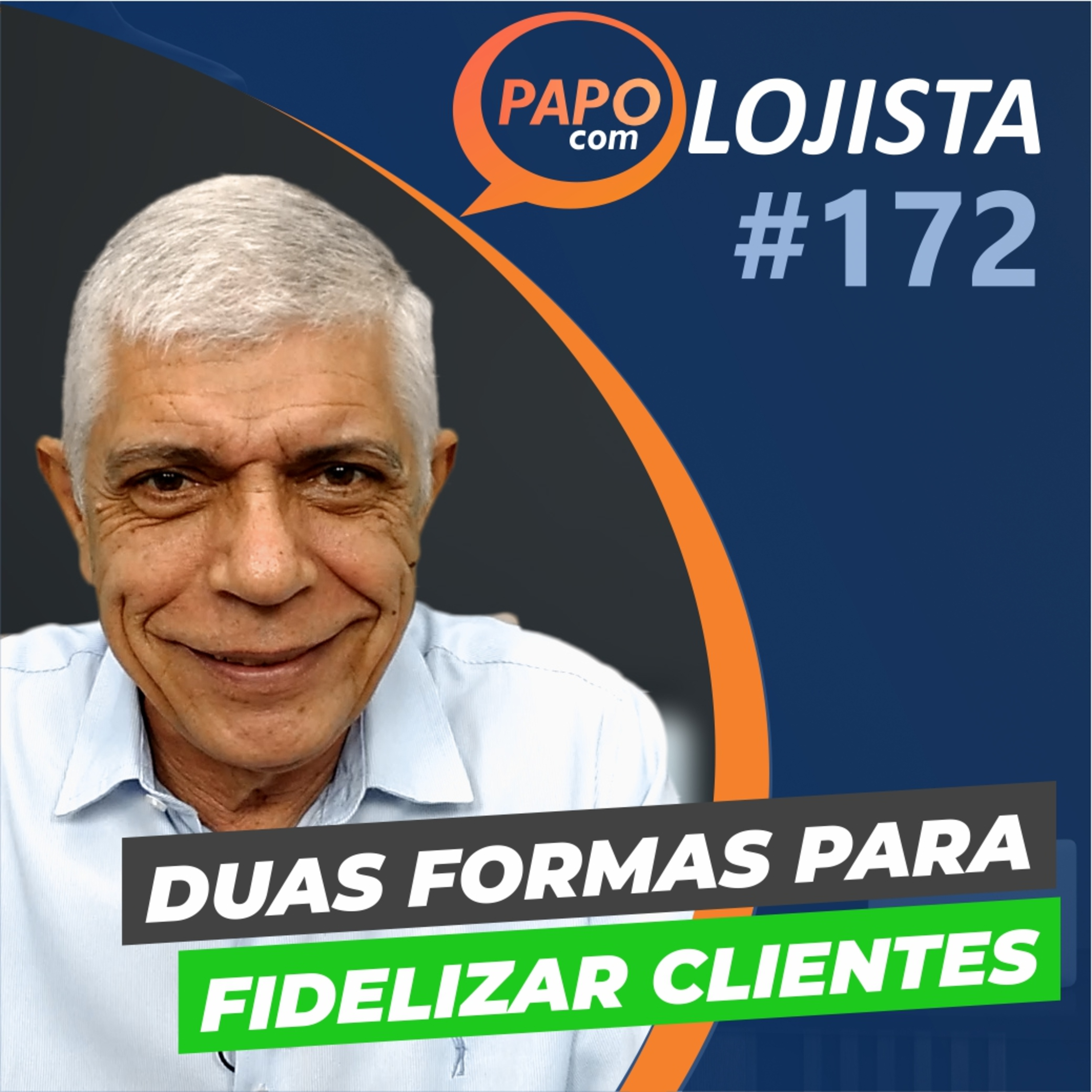 Duas formas para sua loja fidelizar os clientes - Papo com Lojista #172