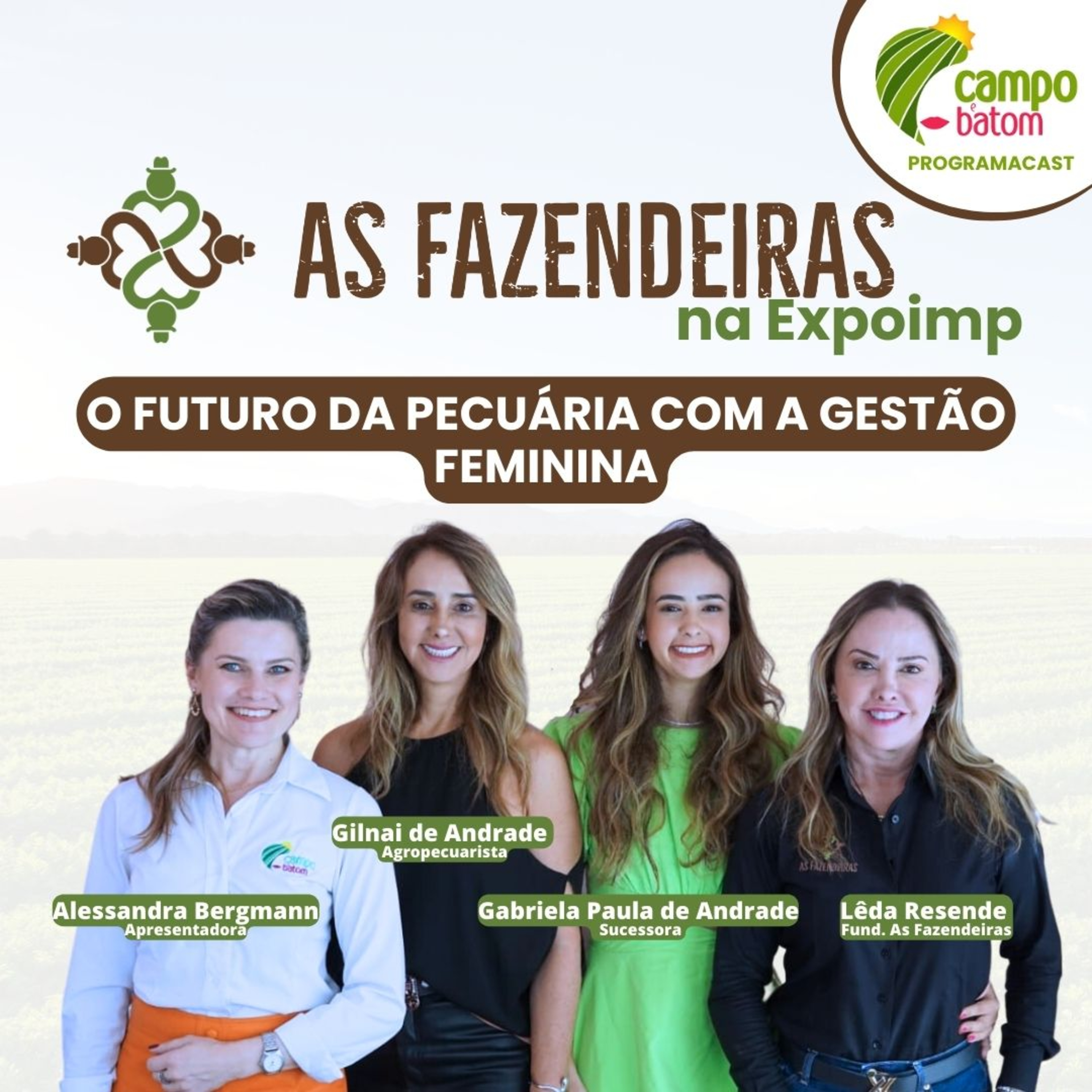 O FUTURO DA PECUÁRIA COM A GESTÃO FEMININA - As Fazendeiras na Expoimp - @CampoeBatom ​ episode artwork
