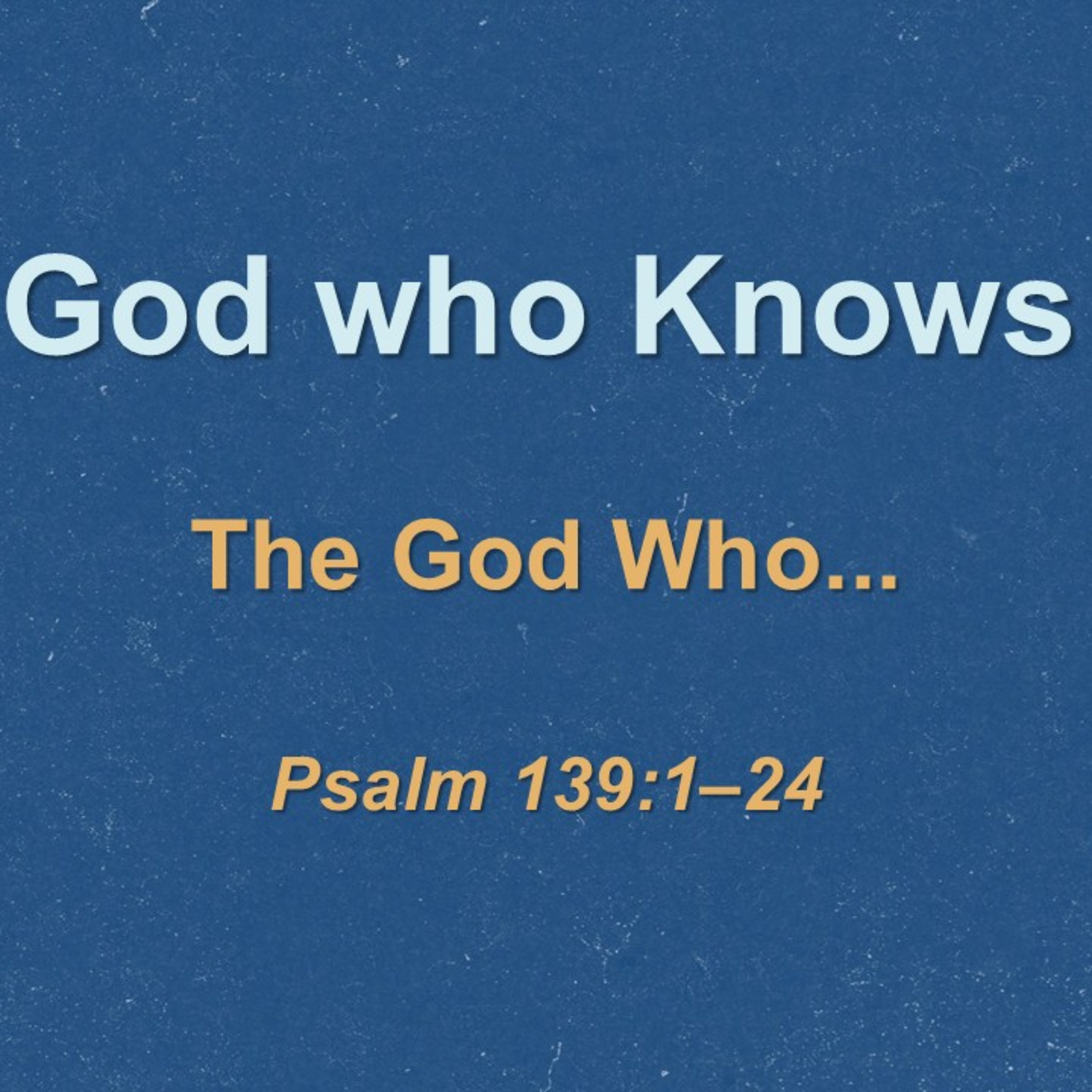 The God Who Knows You