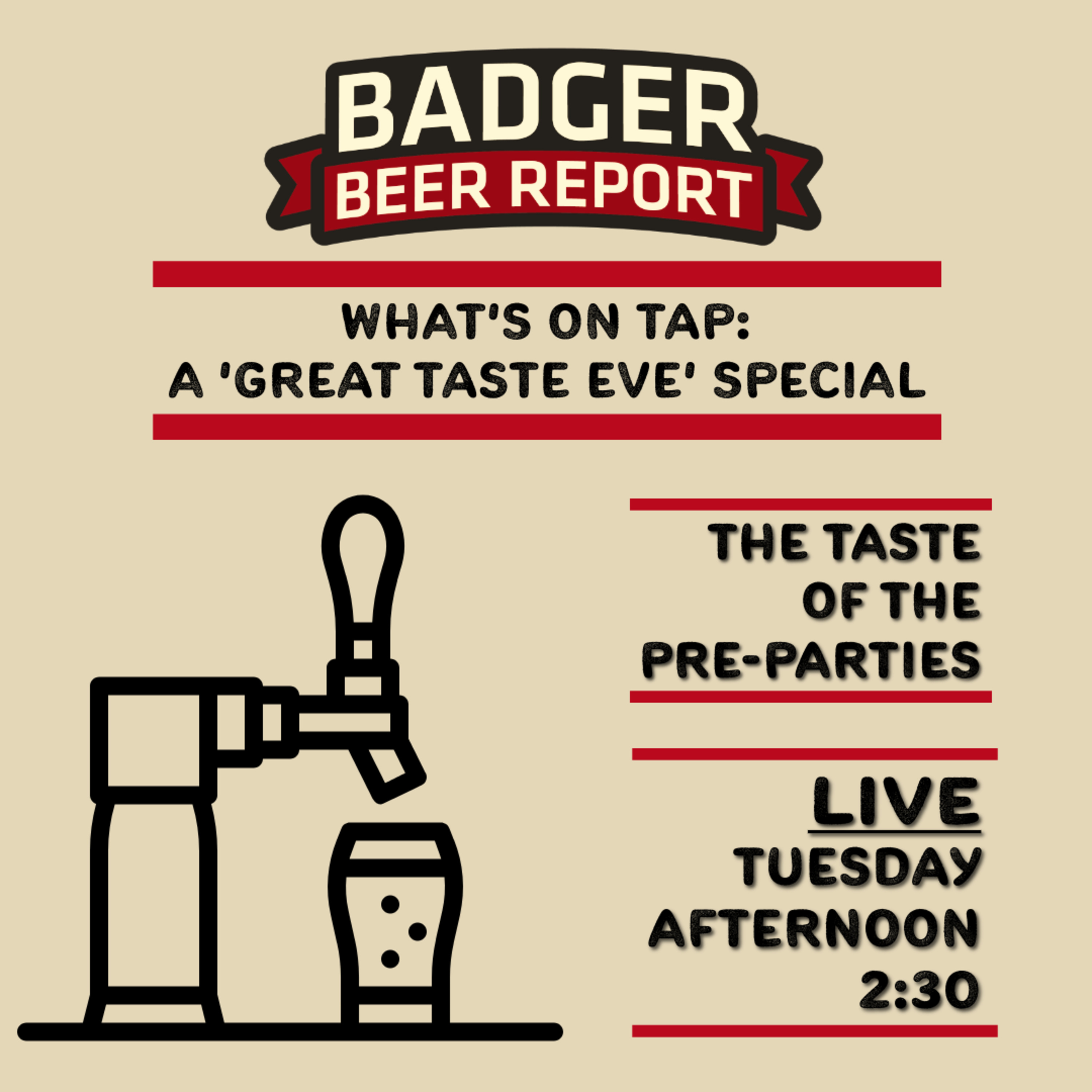 Badger Beer Report: 'What's on Tap' Special: A Taste of Great Taste Eve Pre-Parties Badger Beer Report: 'What's on Tap' Special: A Taste of Great Taste Eve Pre-Parties