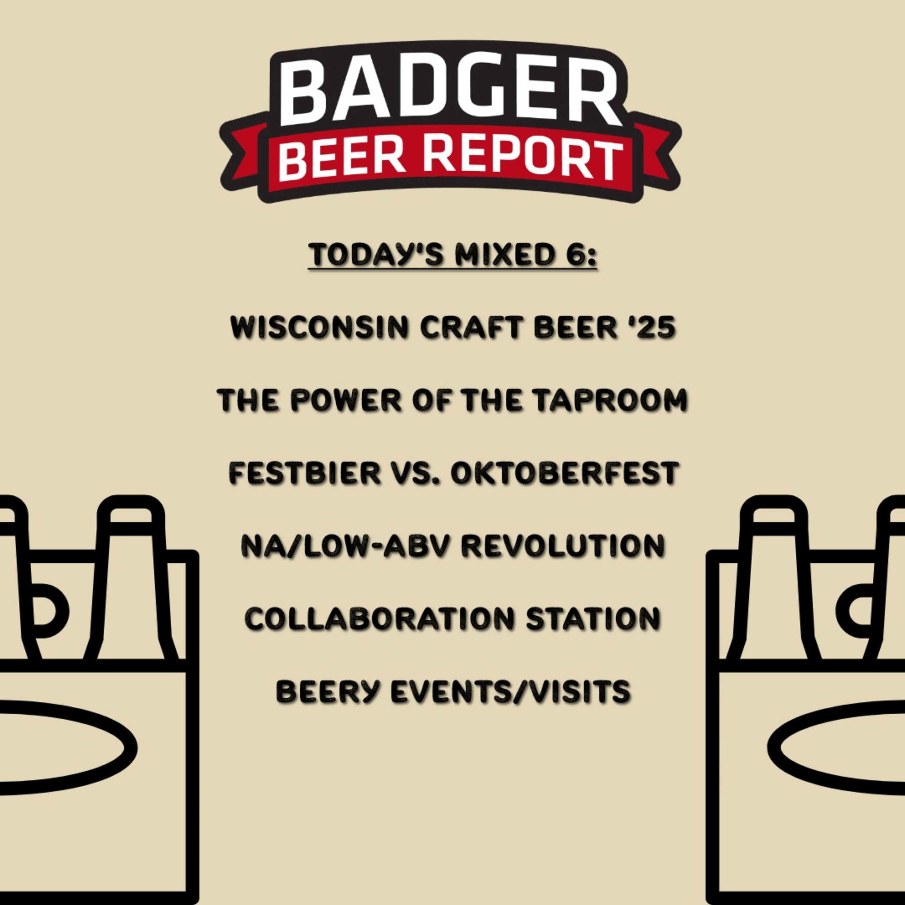 Badger Beer Report: The Mixed 6 - 8.19.25
