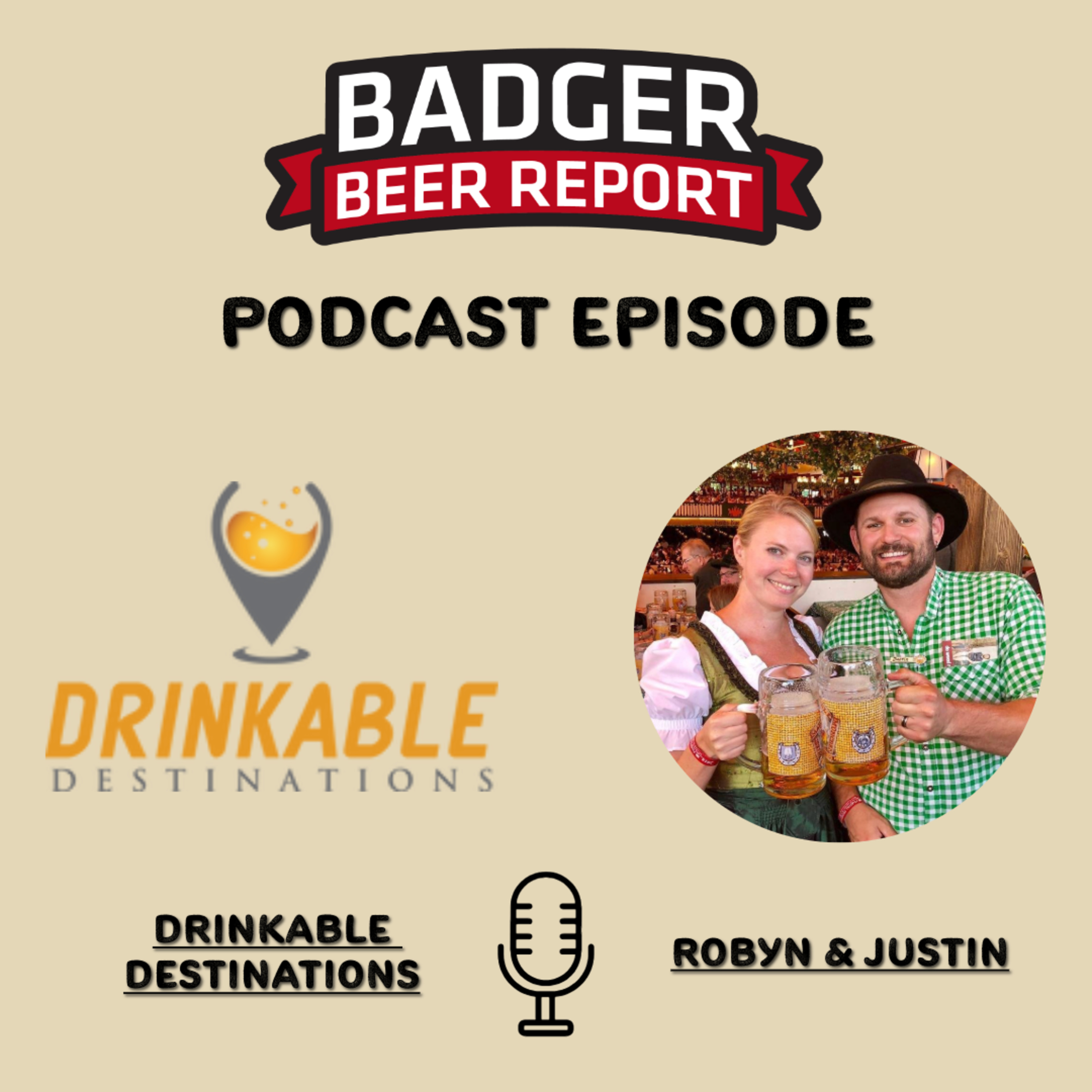 Badger Beer Report: Drinkable Destinations with Robyn & Justin.