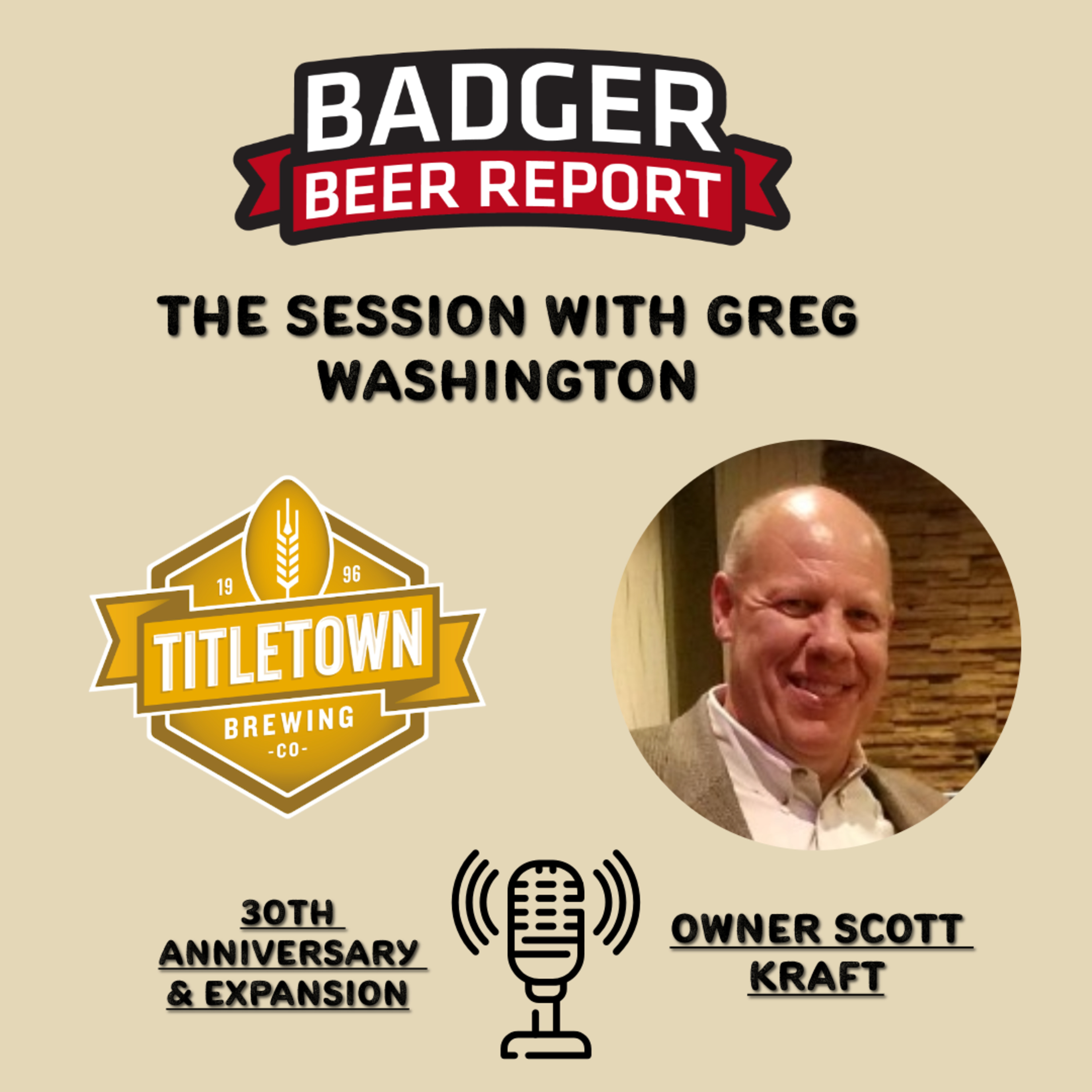 The Session: 30 years of Titletown Brewing & West Bend Expansion with Scott Kraft