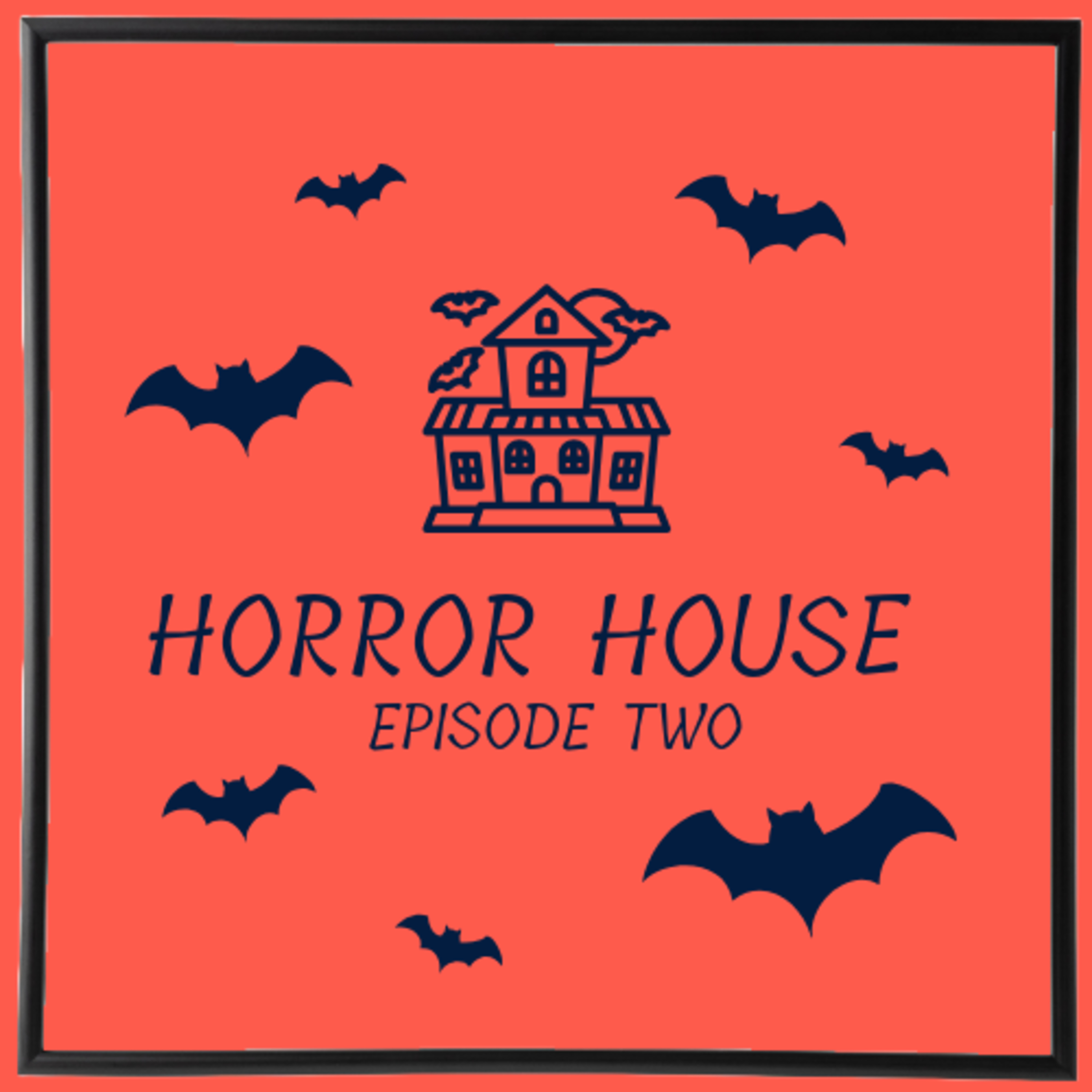 Horror House - Episode II
