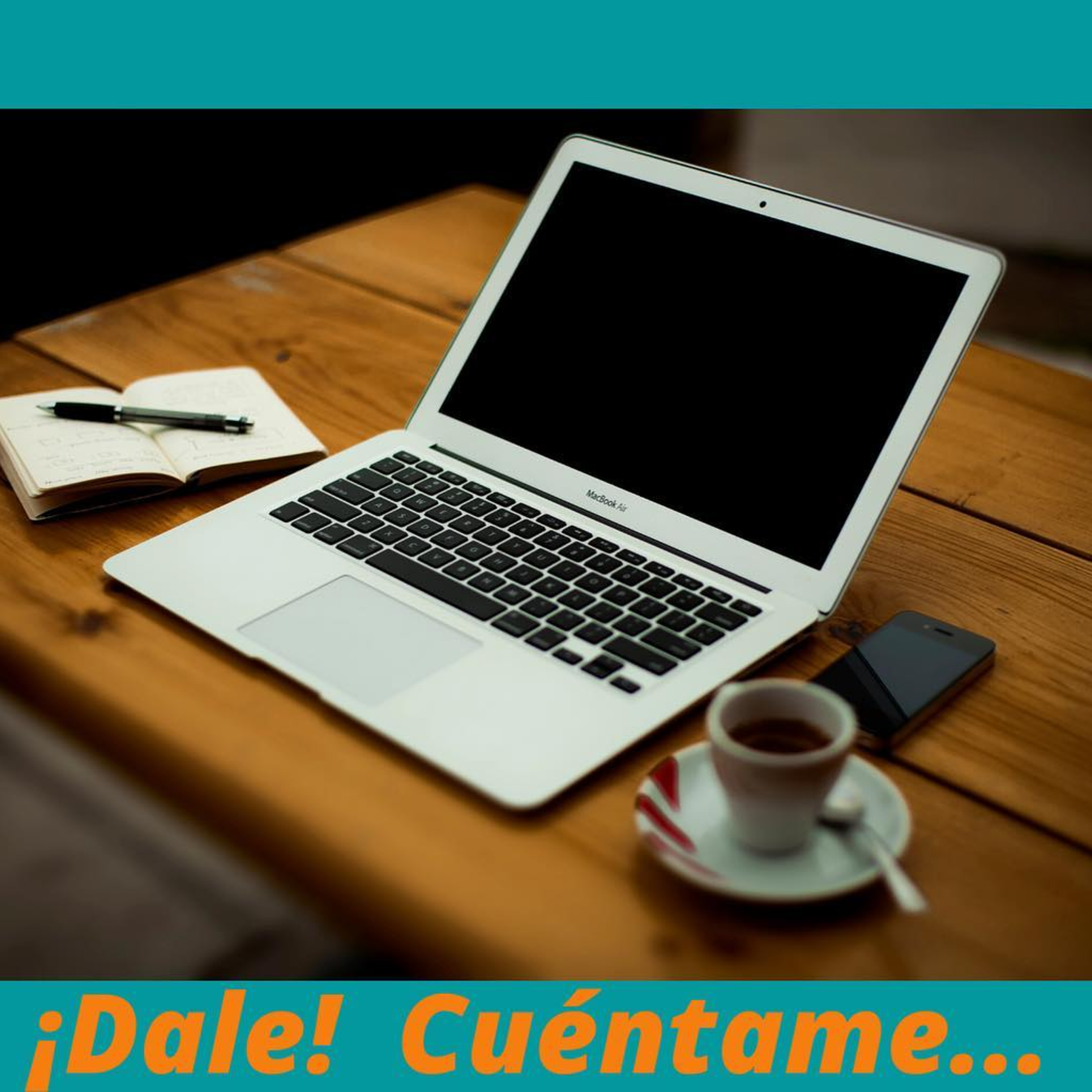 Dale, Cuéntame ®
