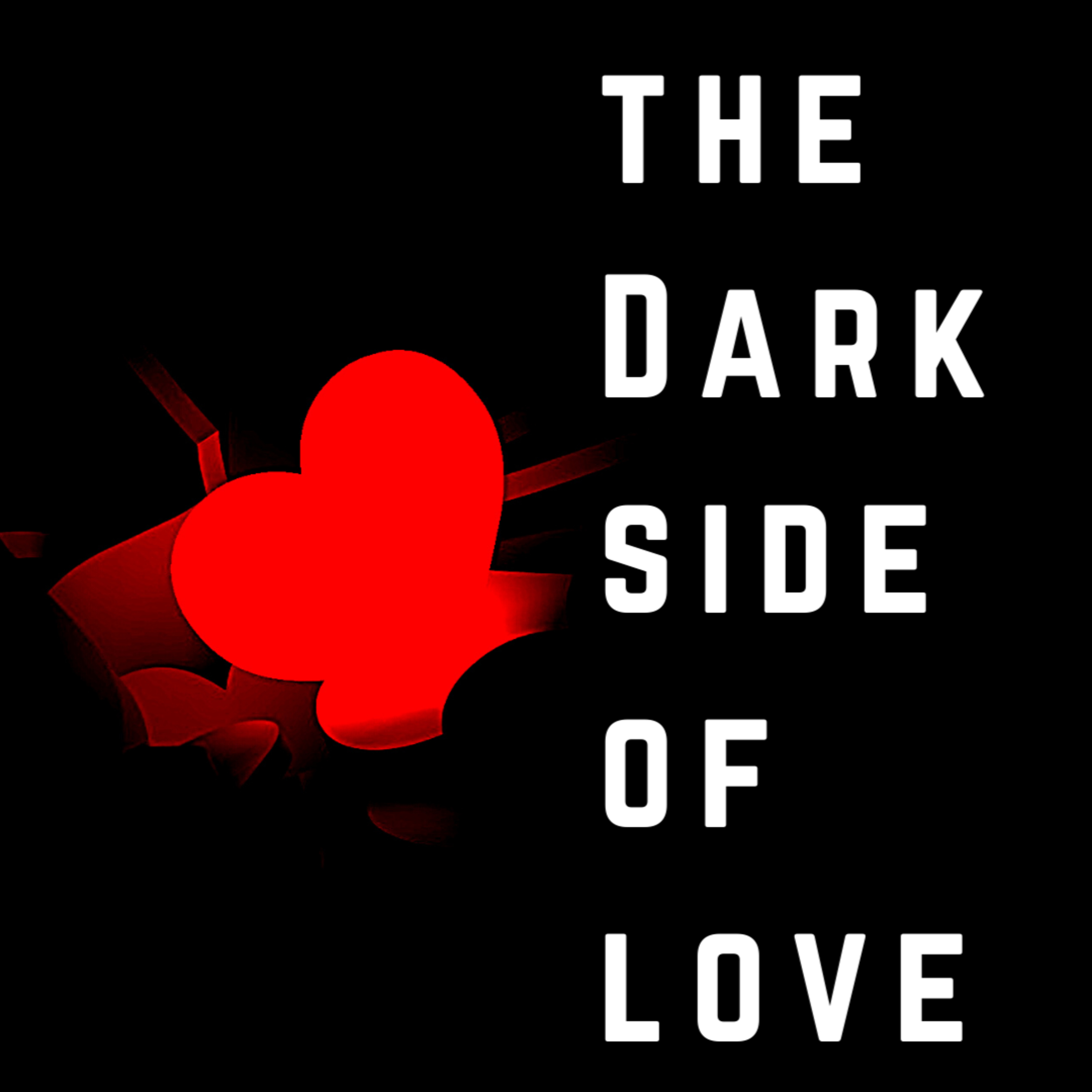 The Dark Side of Love