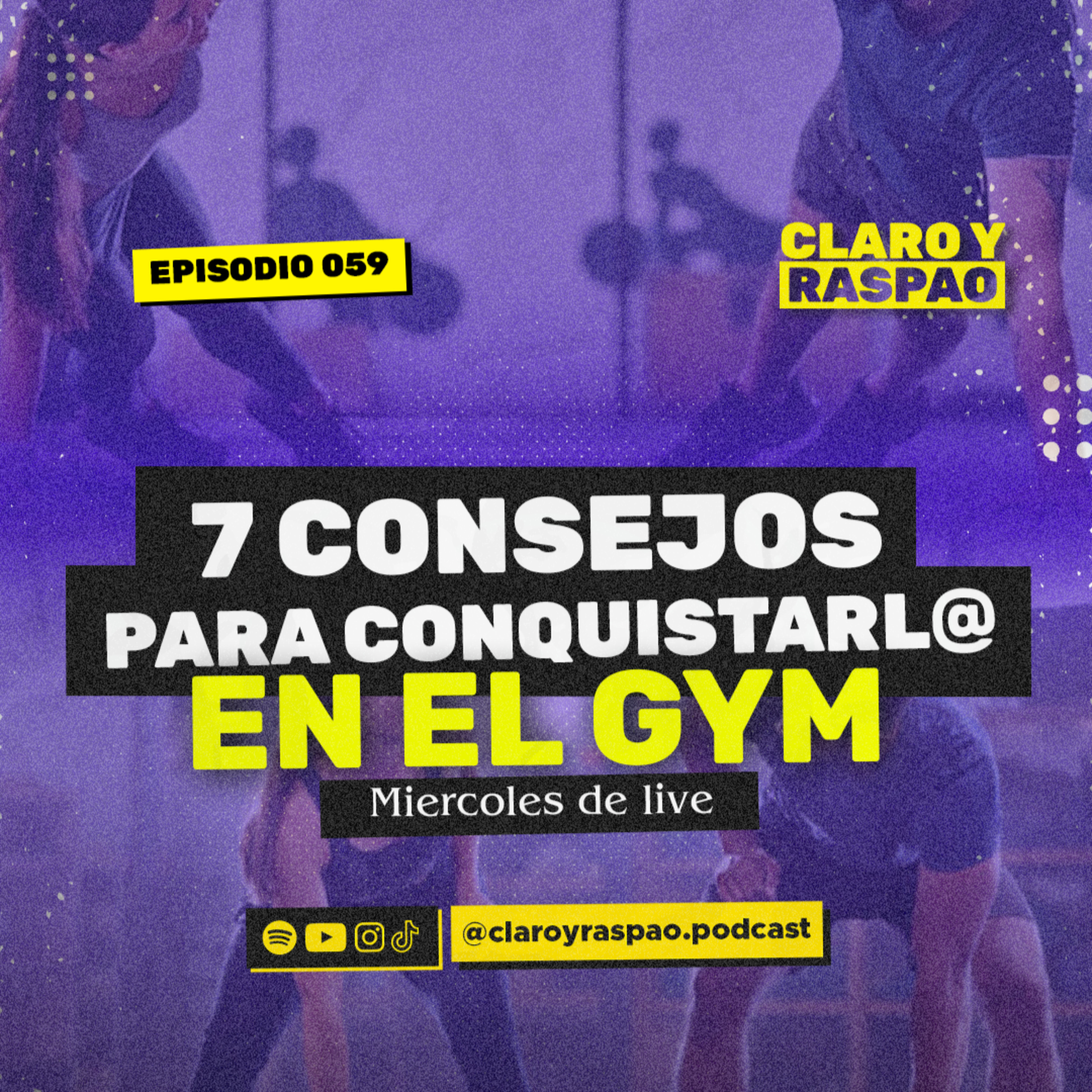 7 CONSEJOS PARA CONQUISTAR EN EL GMNASIO - TENEMOS CHISMES - Miércoles de LIVE 😍🔥 🔥 - EP 059 episode artwork