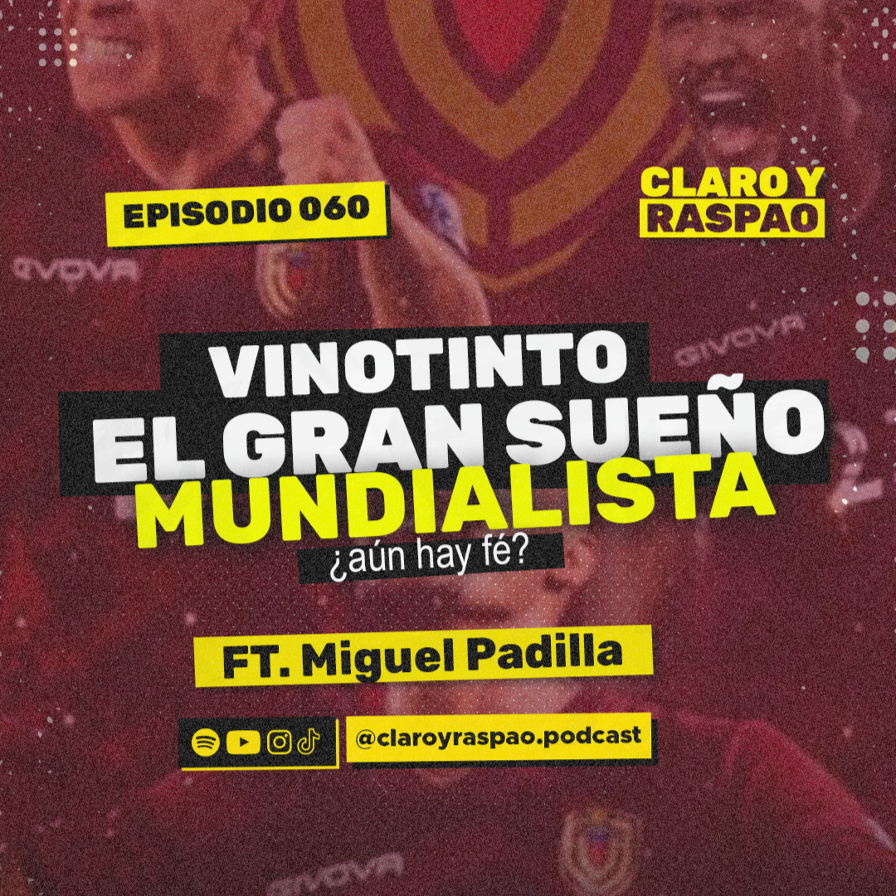 VINOTINTO el sueño MUNDIALISTA - ¿AÚN TENEMOS FÉ?- Ft. Miguel Padilla😍🔥 🔥 - EP 060 episode artwork