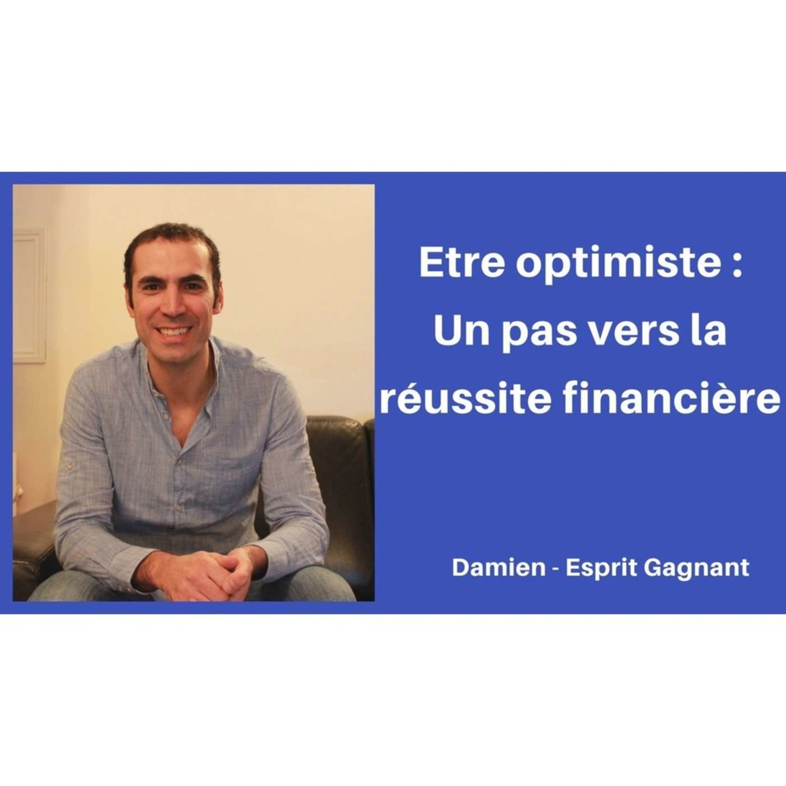 Etre optimiste : Un pas vers la réussite financière episode artwork