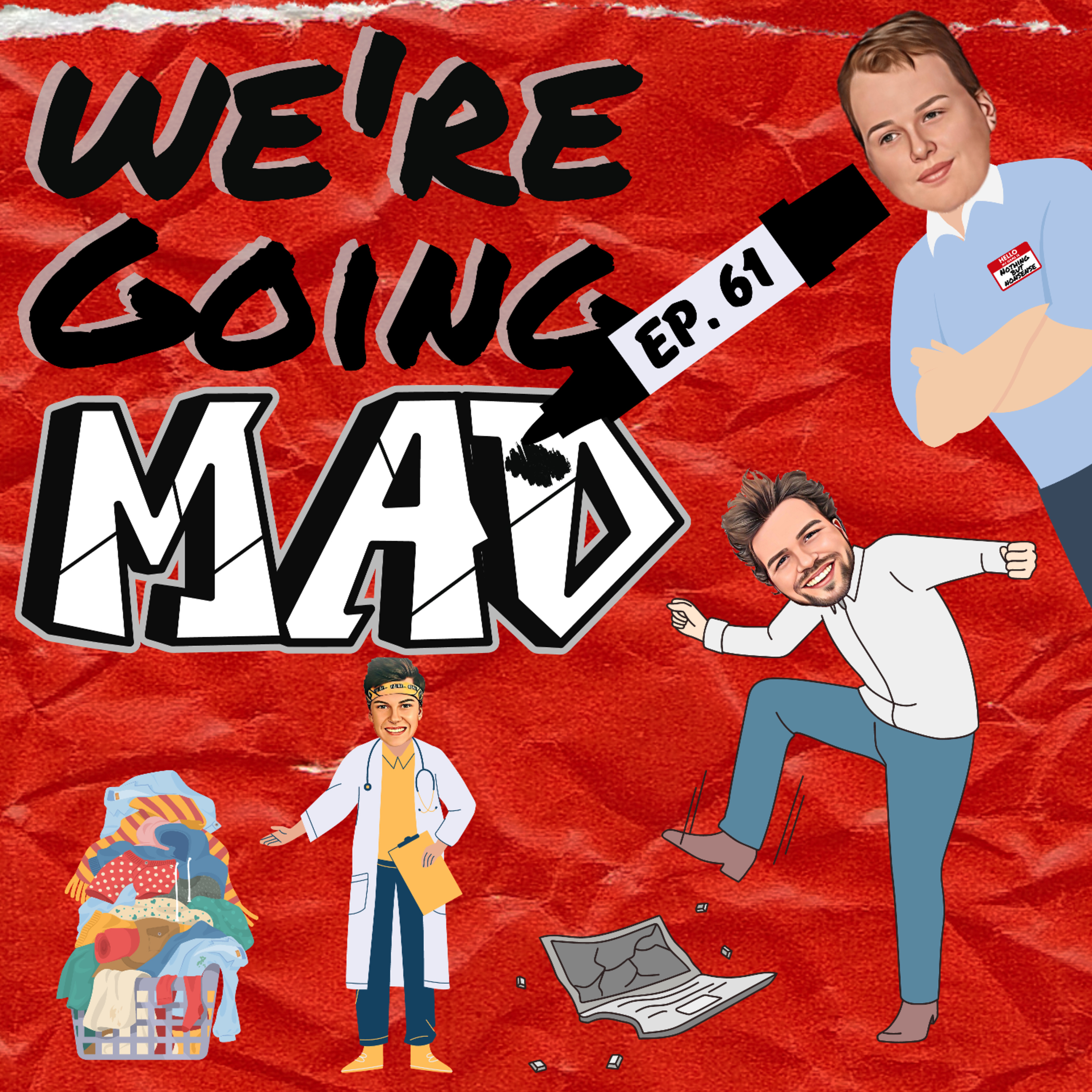 Episode 61 - We're Going Mad