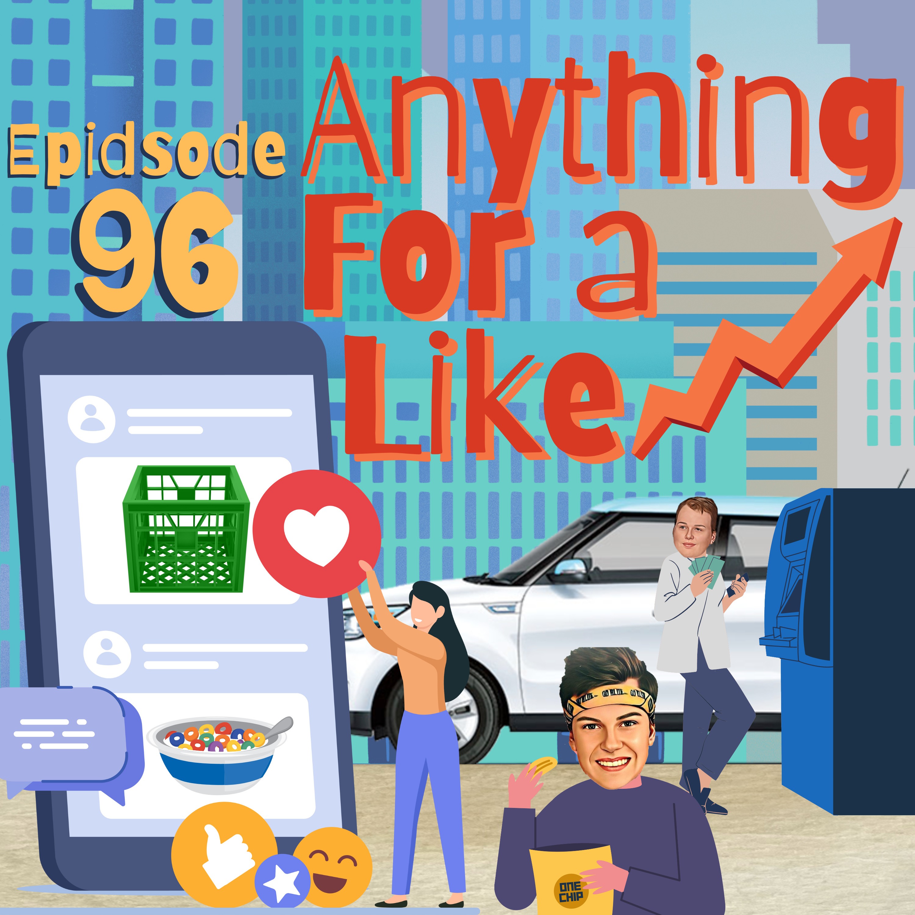 Episode 96 - Anything For a Like 