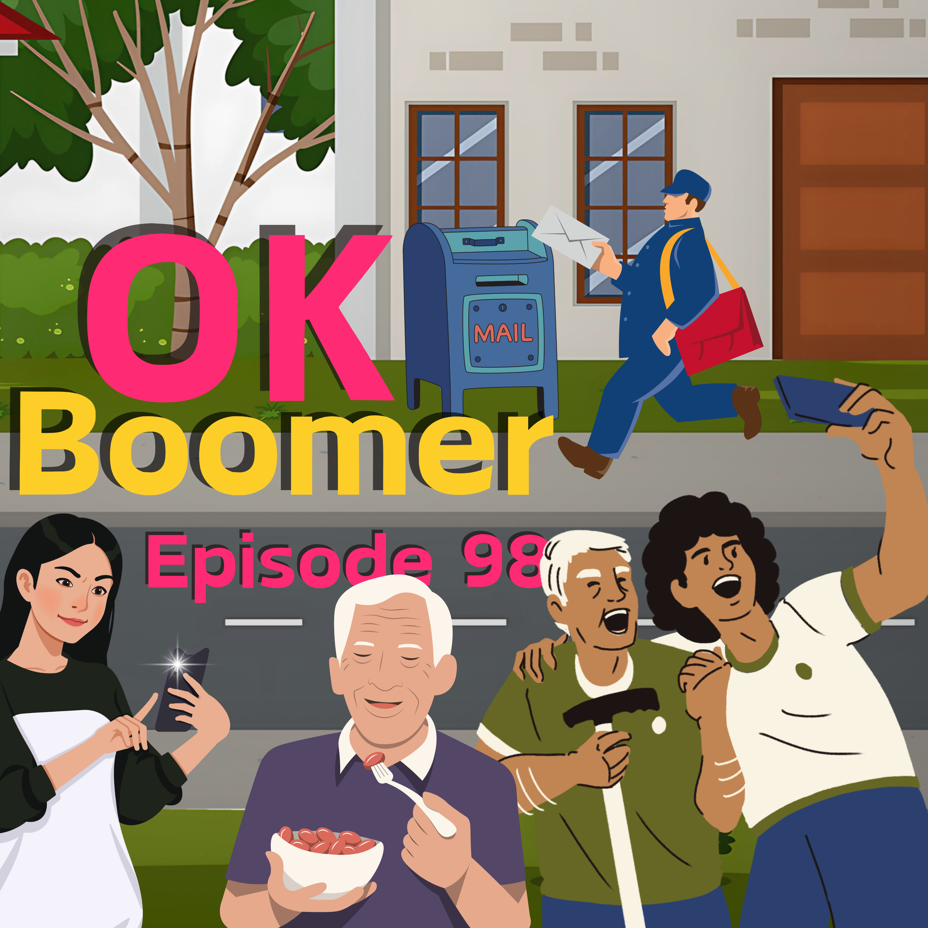 Episode 98 - OK Boomer 