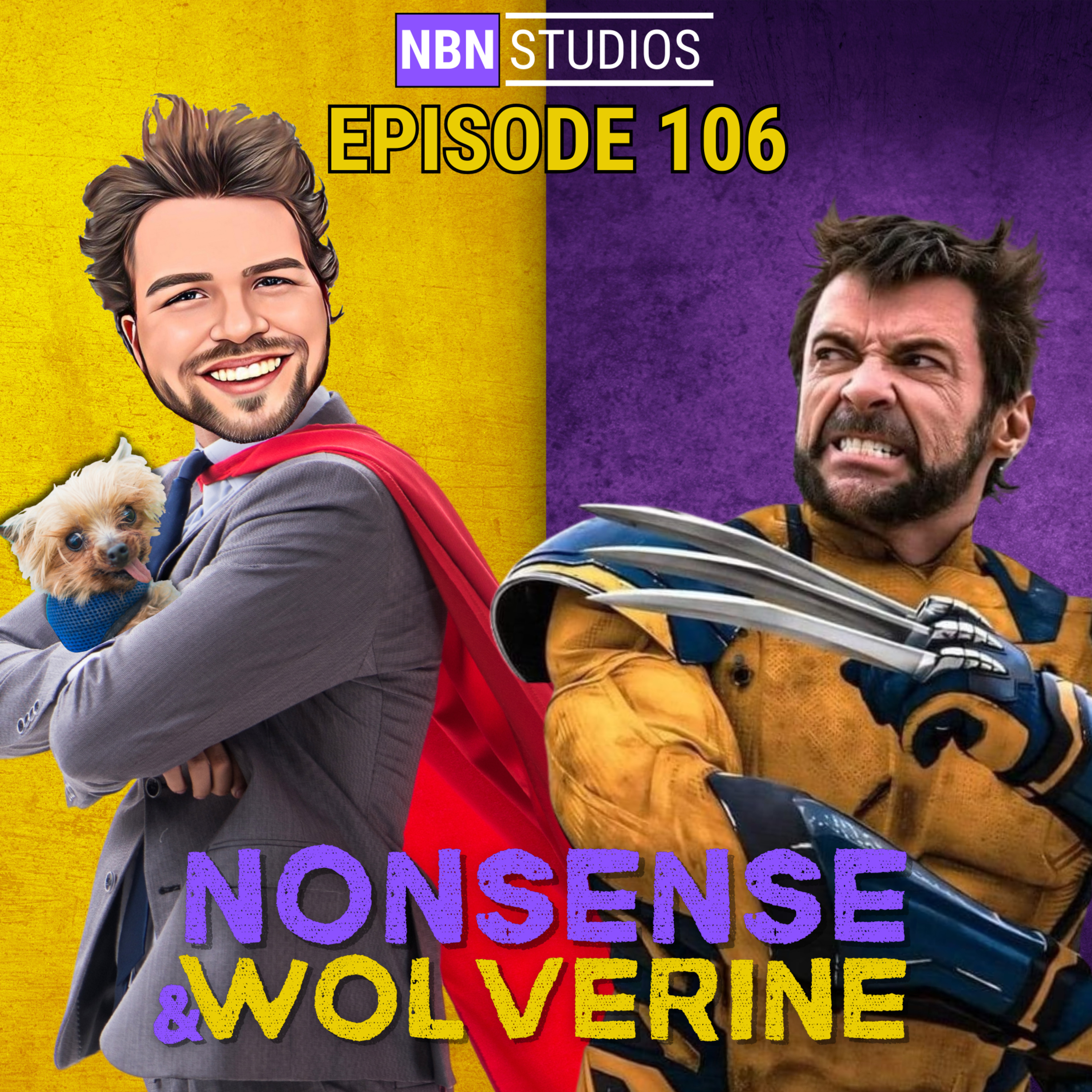 Episode 106 - Nonsense & Wolverine 