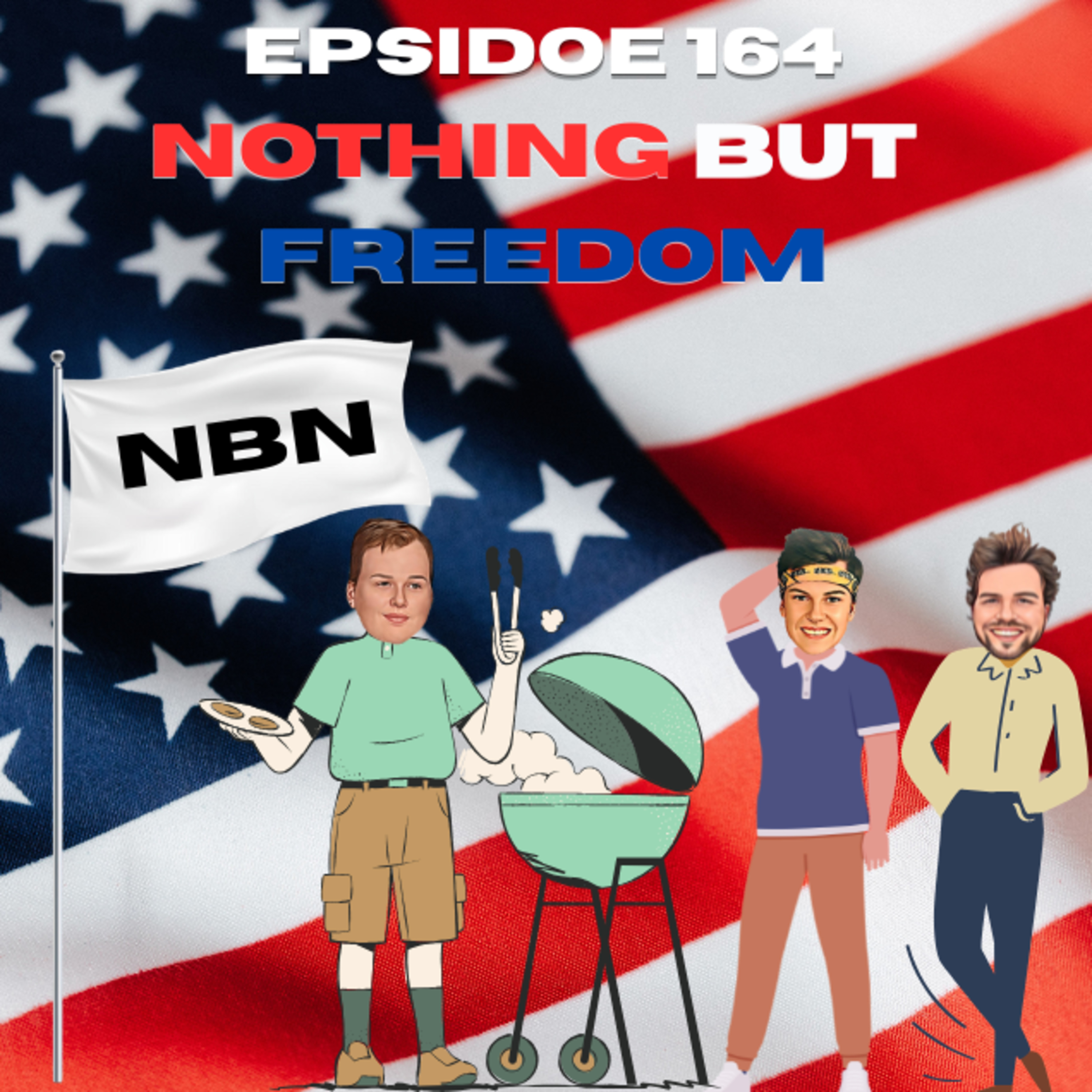 Episode 164 - Nothing but Freedom
