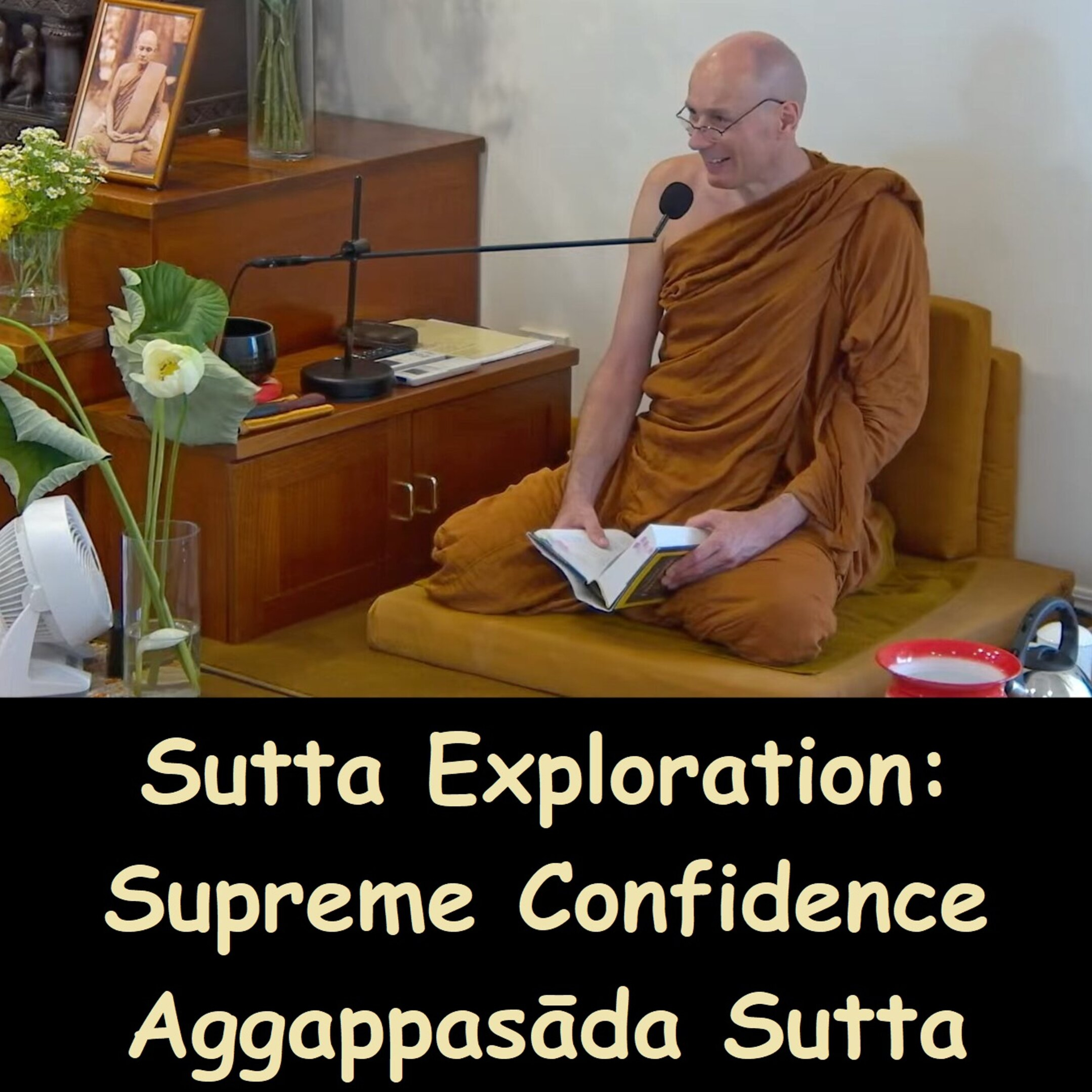 Supreme Confidence | SUTTA EXPLORATION | AN Fours #34 | Ajahn Dhammasiha