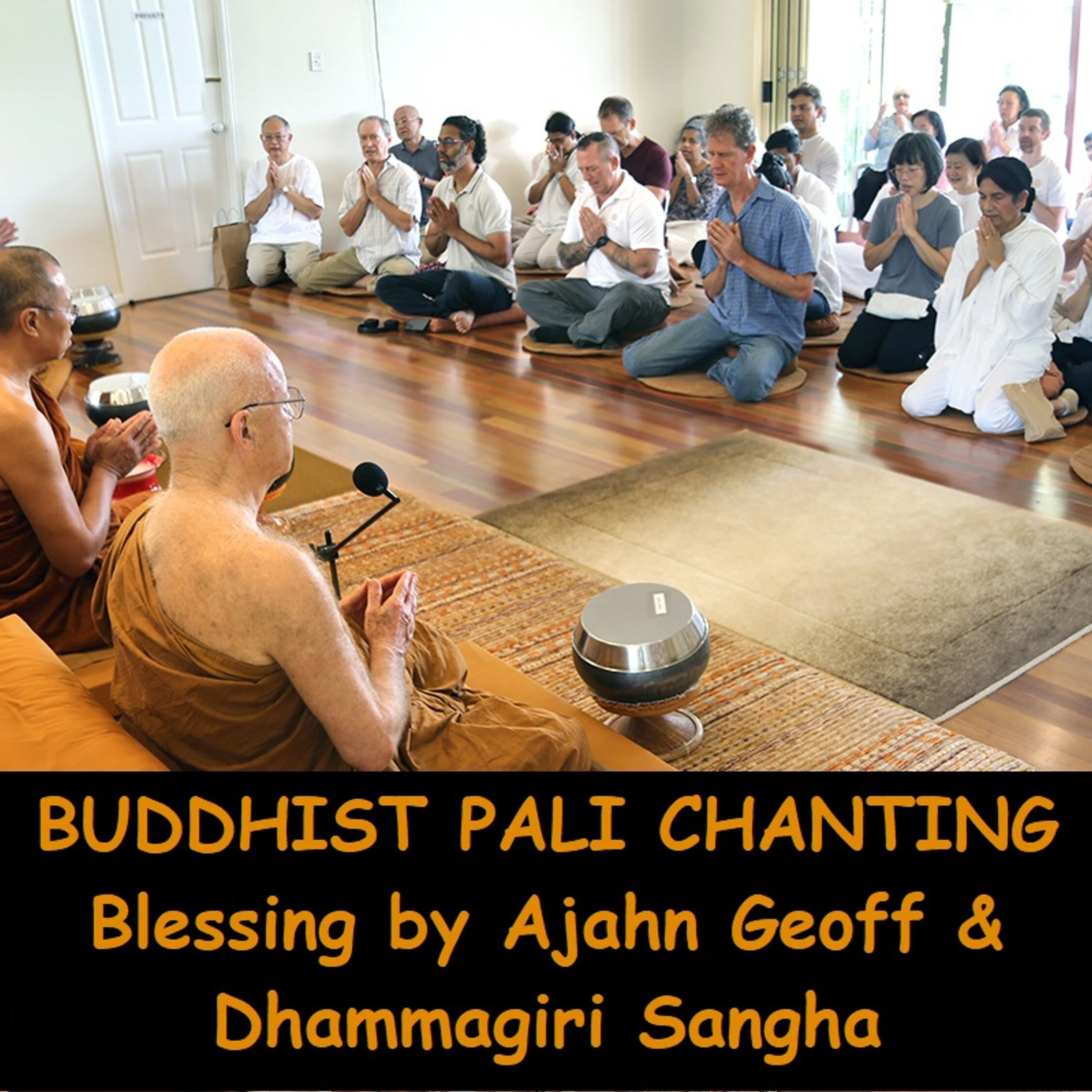 AJAHN GEOFF THANISSARO | Blessing Anumodana Pali Chanting | Dhammagiri Sangha