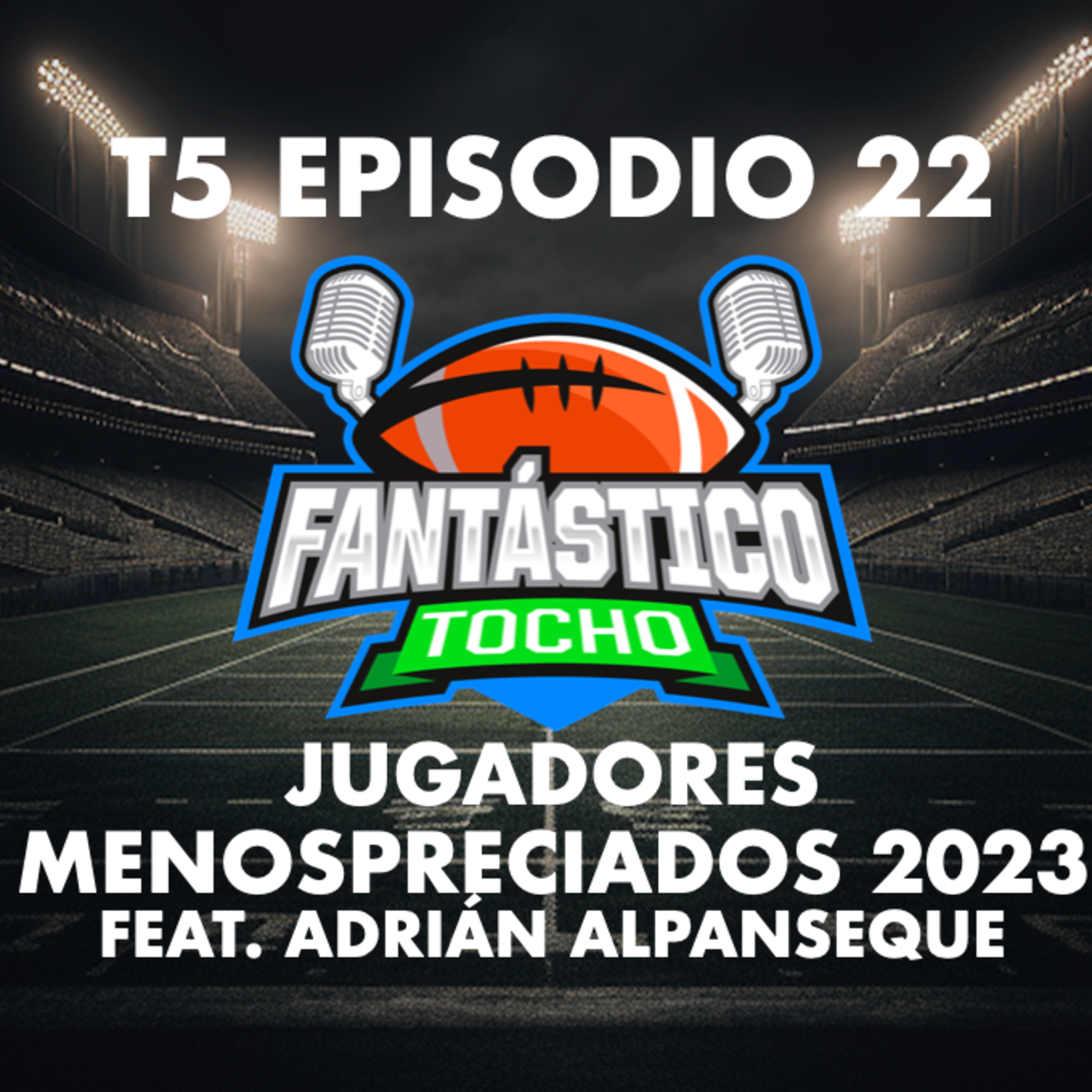 Jugadores menospreciados 2023 con Adrián Alpanseque episode artwork