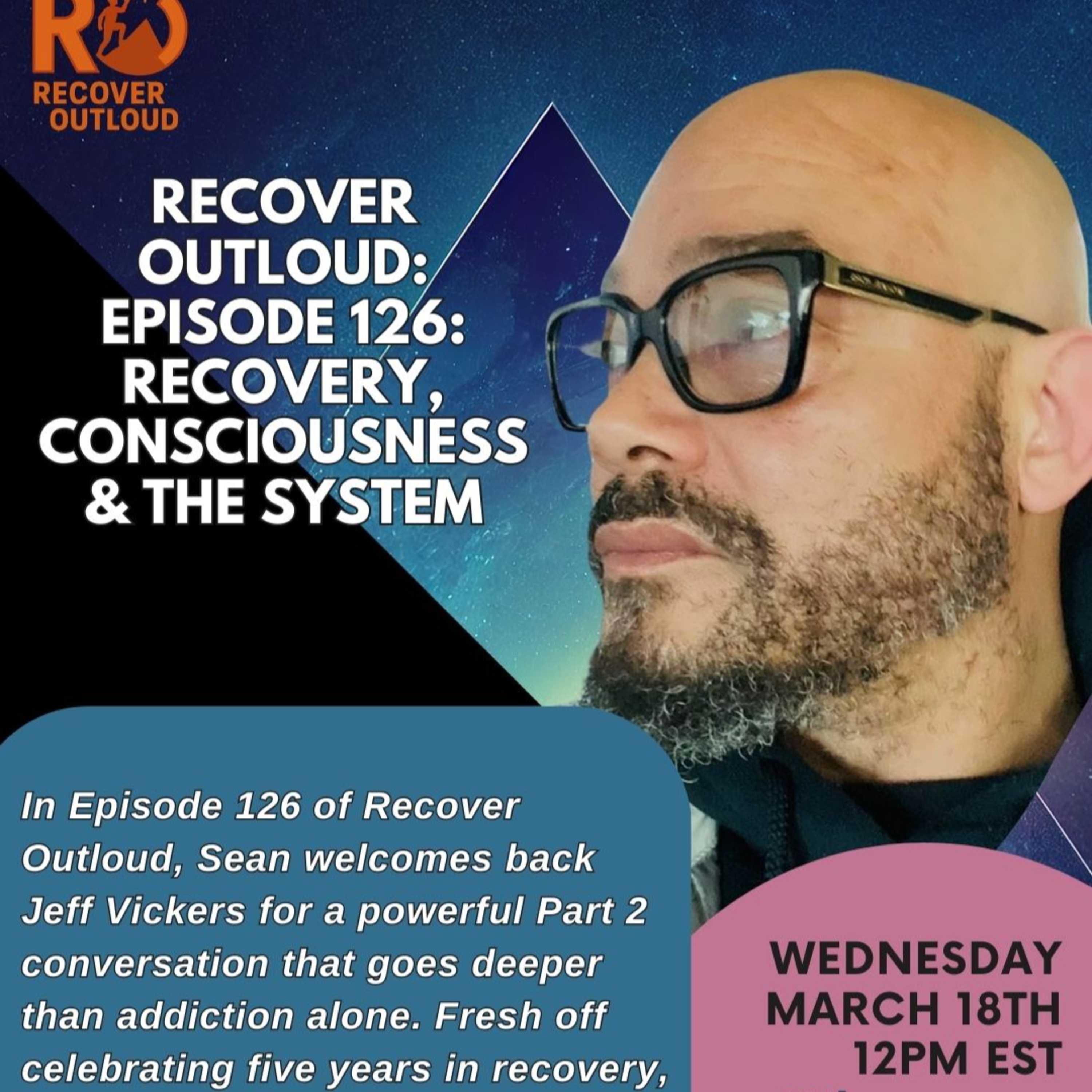 Recover Outloud: Ep 126: Recovery, Consciousness & The System episode artwork