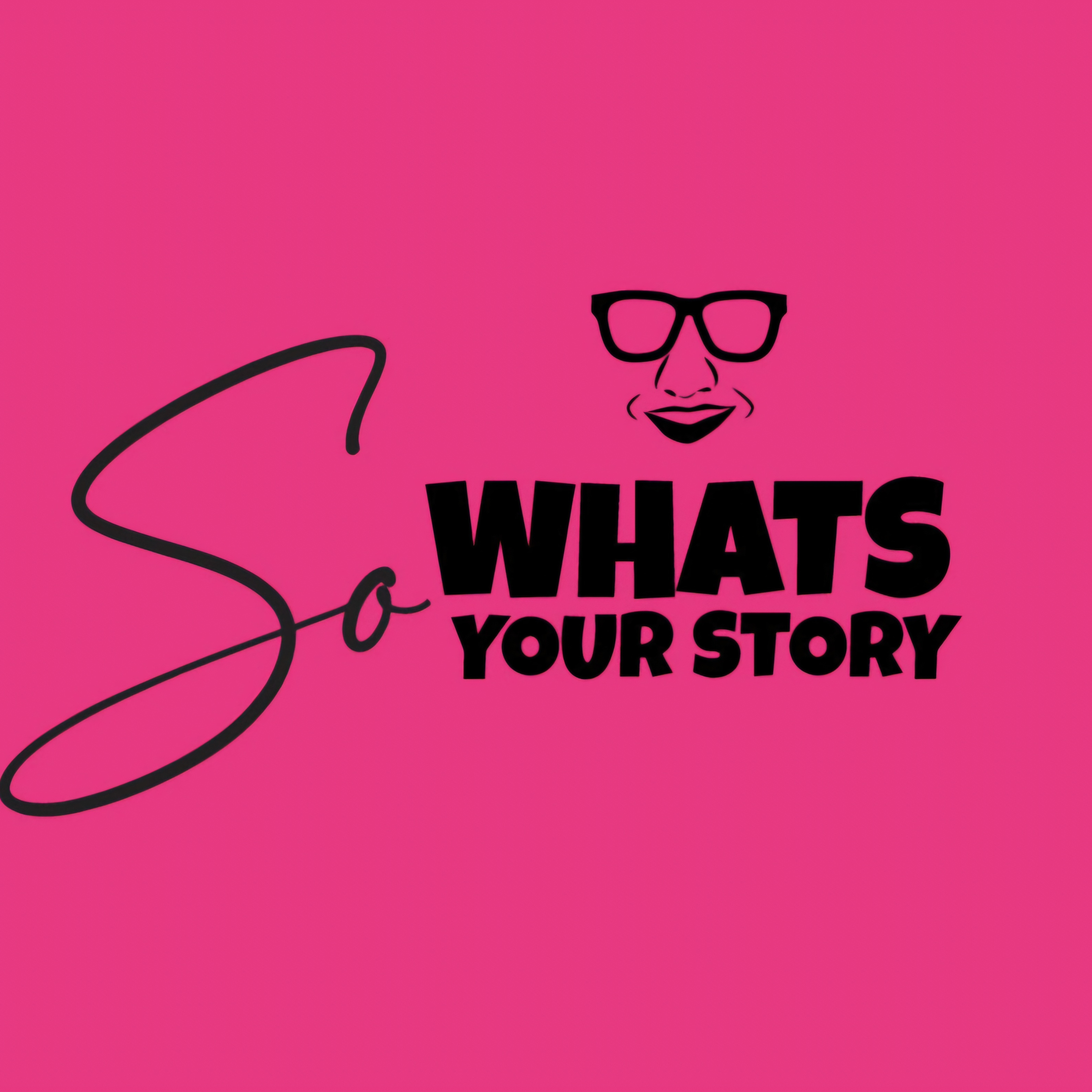 So Whats Your Story