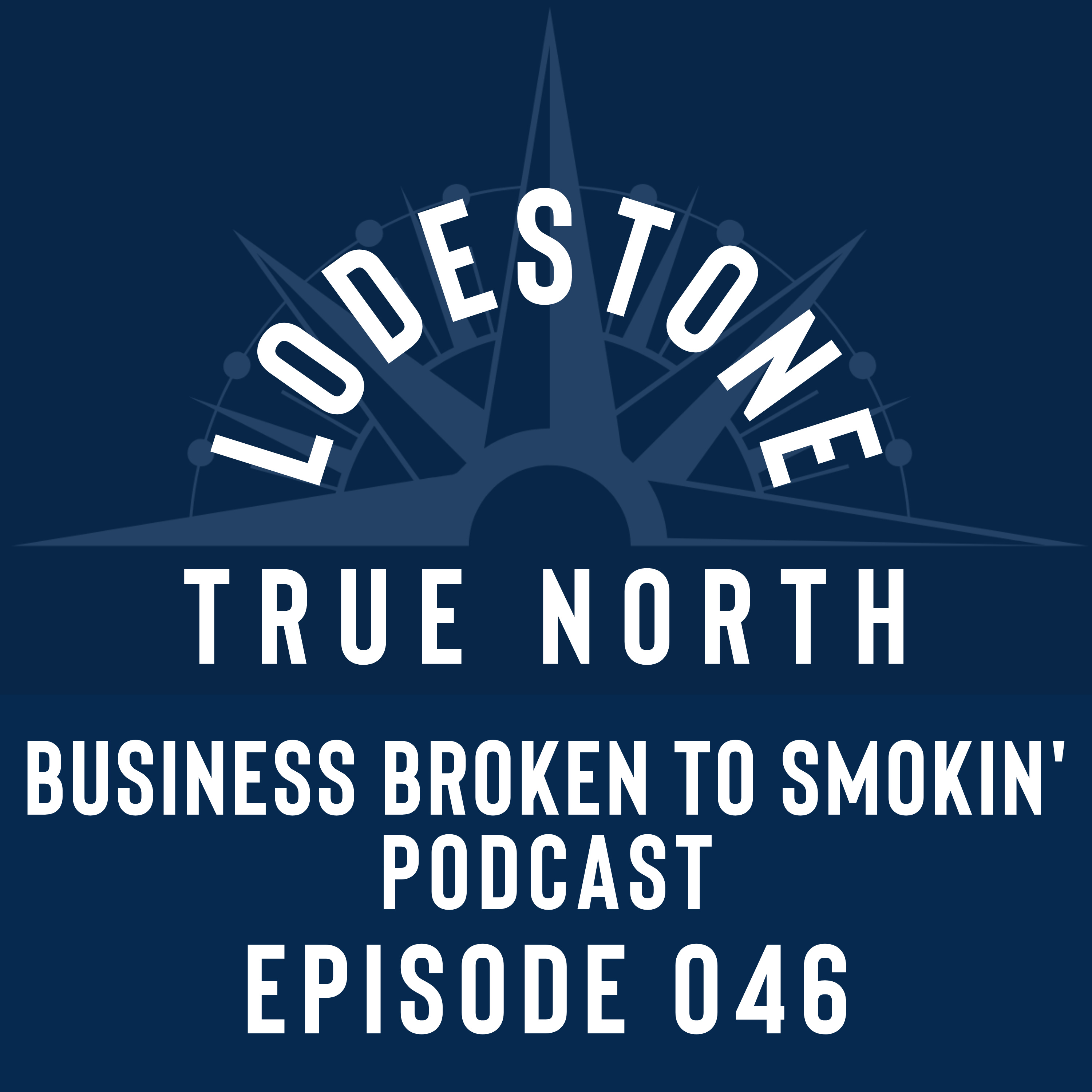 Business Broken to Smokin\' Podcast