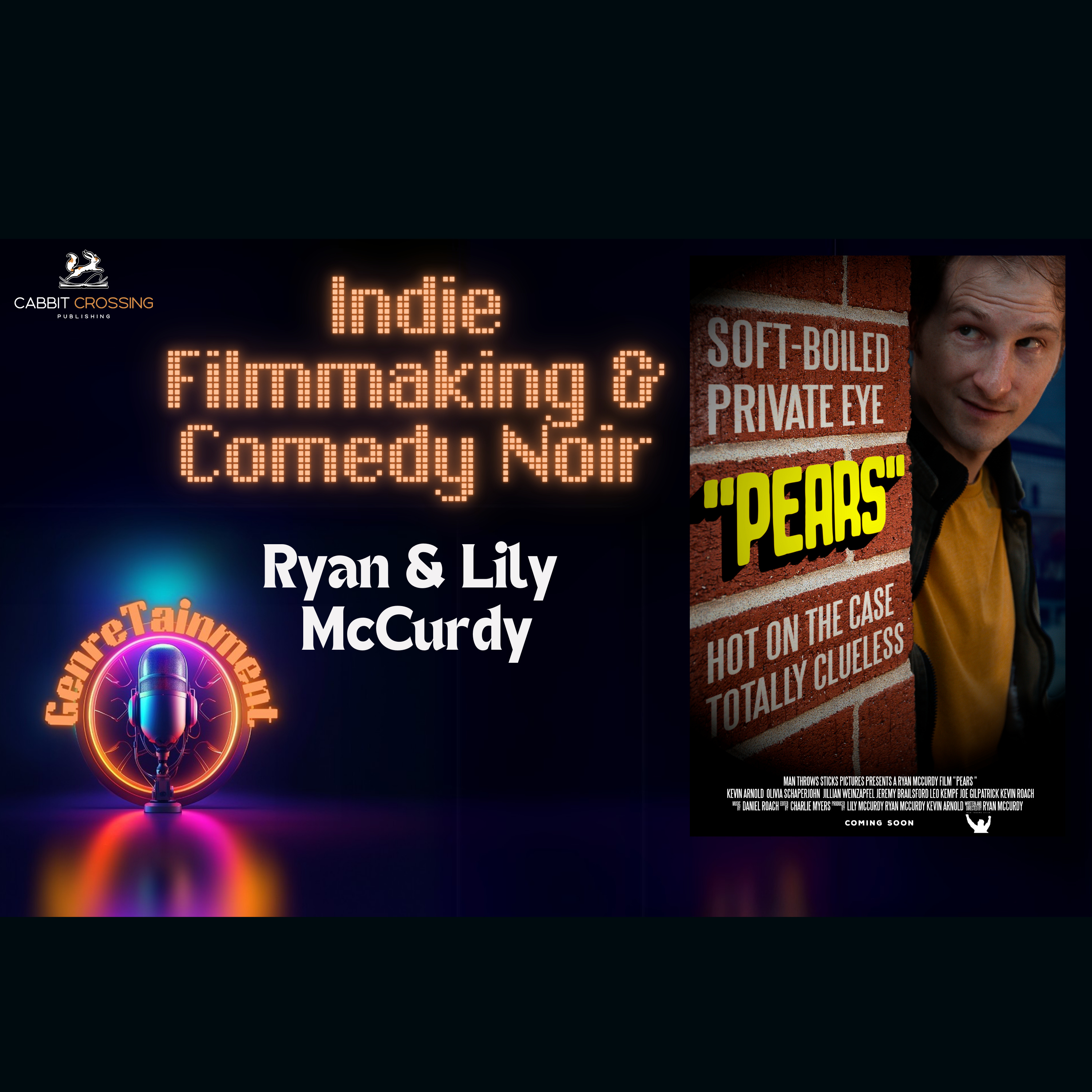 Indie Filmmaking & Comedy Noir: Interview with Ryan & Lily McCurdy (Pears) | GenreTainment Ep.149 episode artwork